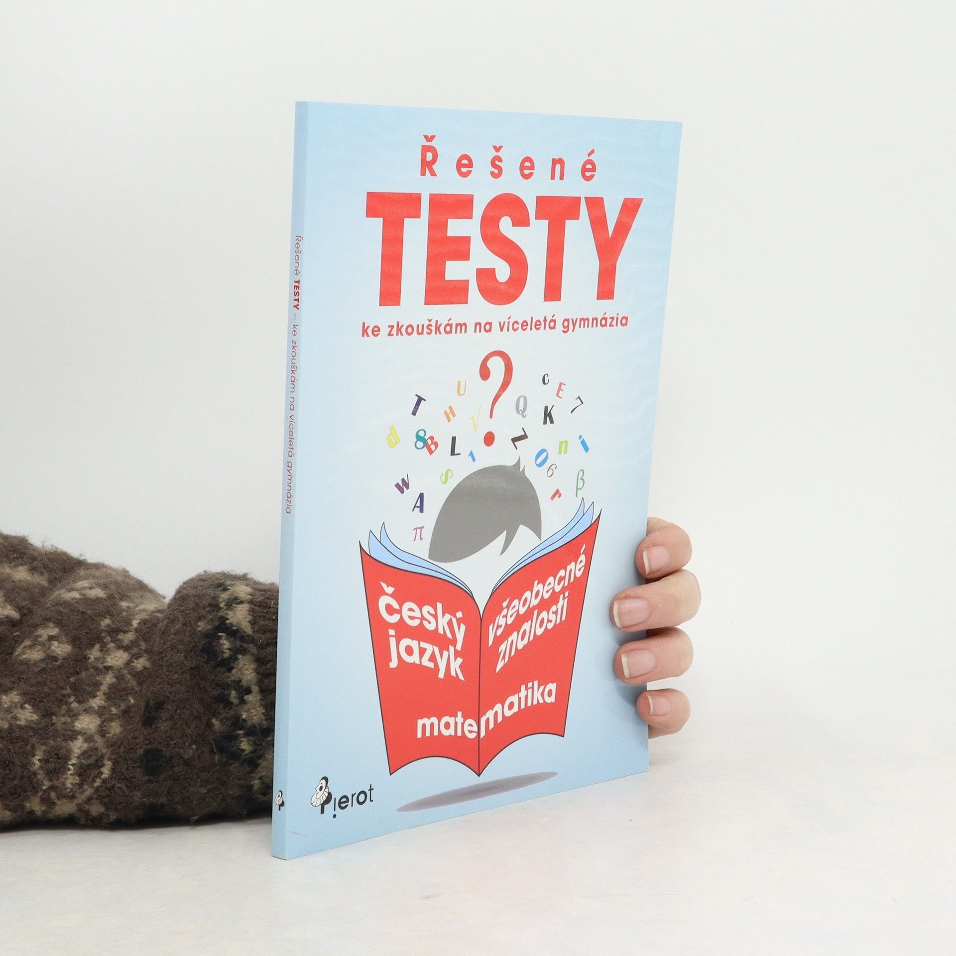 Kolektiv autorů Řešené testy ke zkouškám na víceletá gymnázia. Český jazyk, matematika, všeobecné znalosti