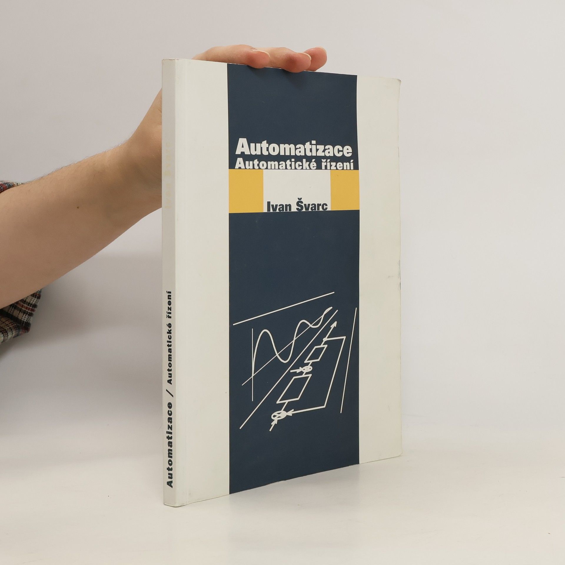 Ivan Švarc Automatizace. Automatické řízení