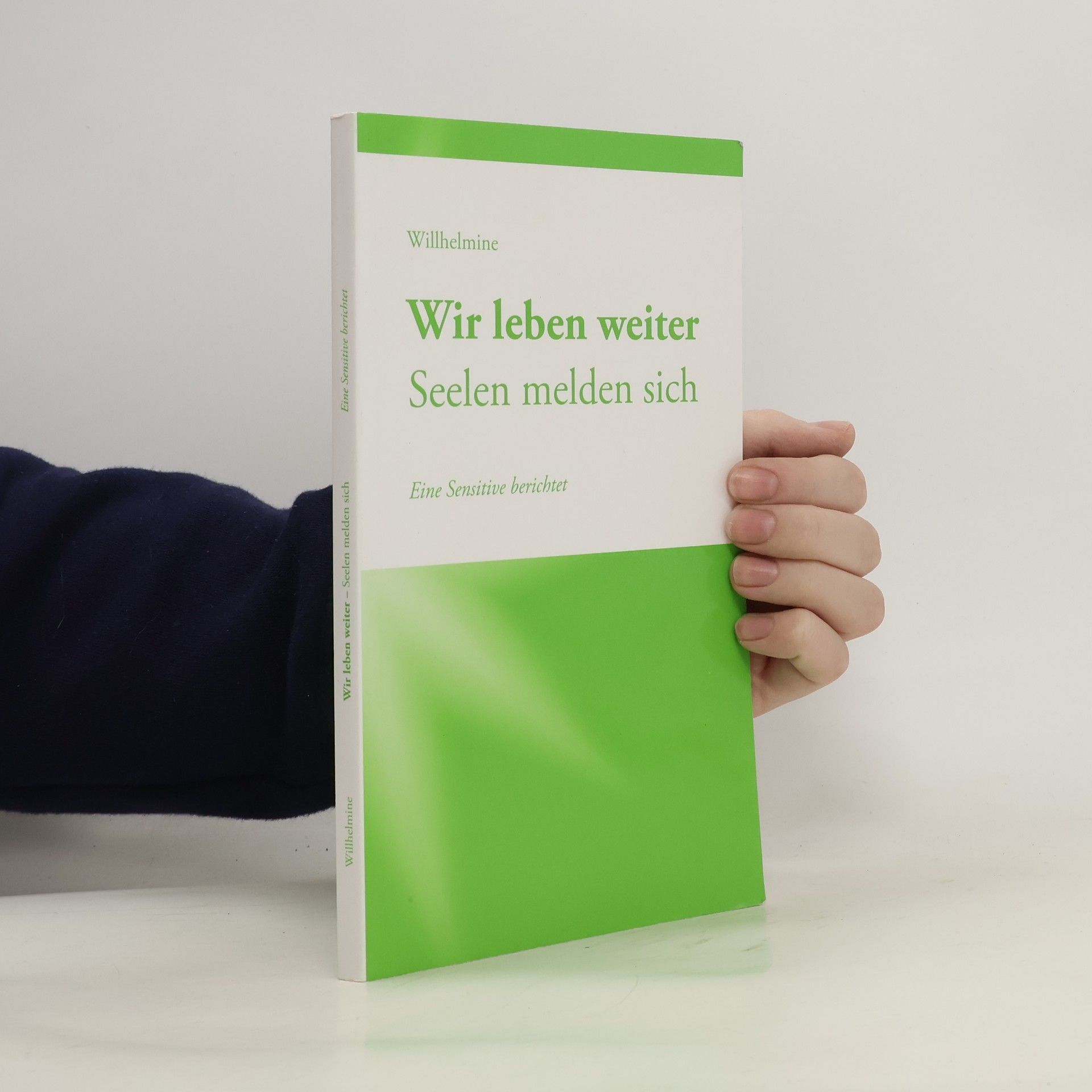 Autorenkollektiv Wir leben weiter - Seelen melden sich