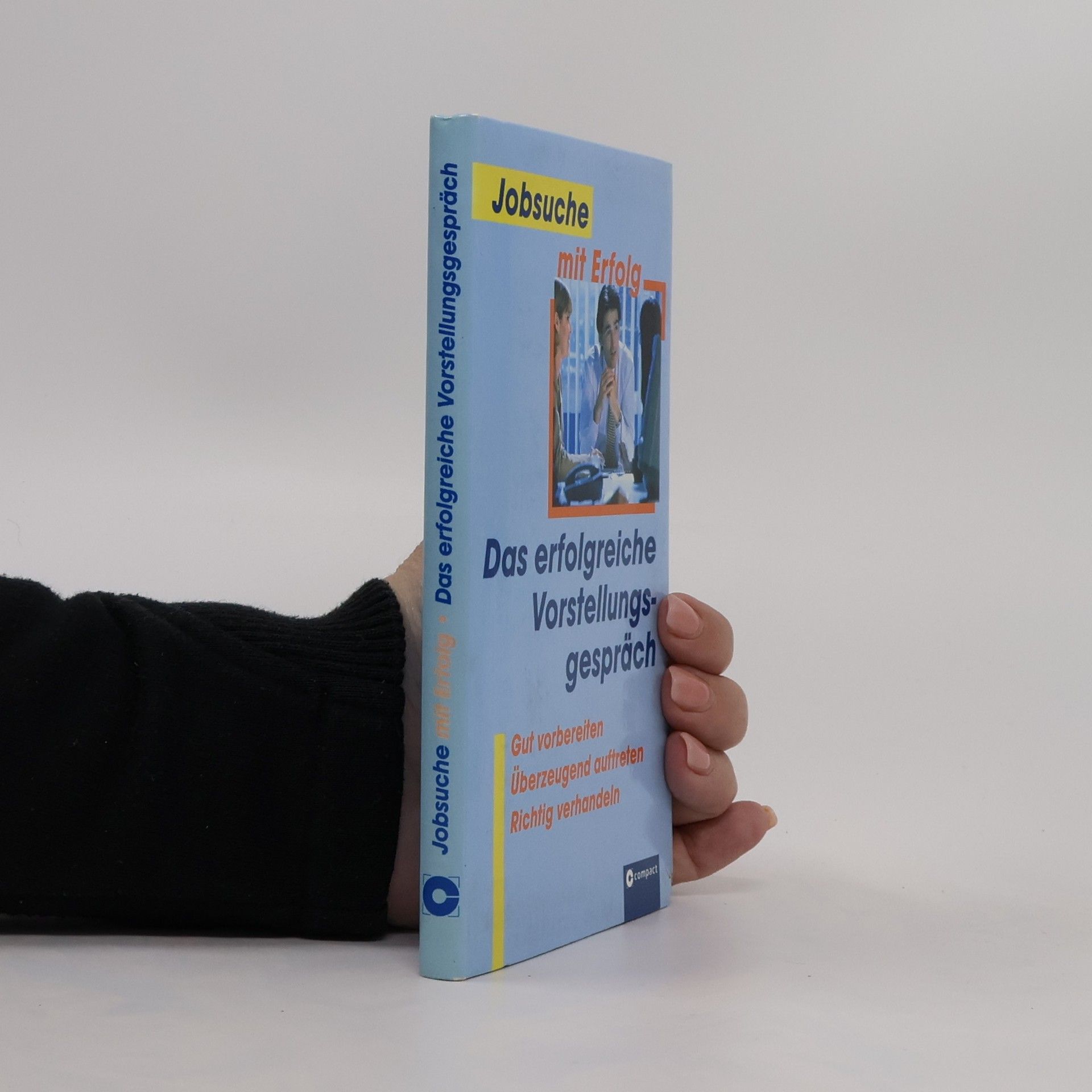 Autorenkollektiv Jobsuche mit Erfolg. Das erfolgreiche Vorstellungsgespräch