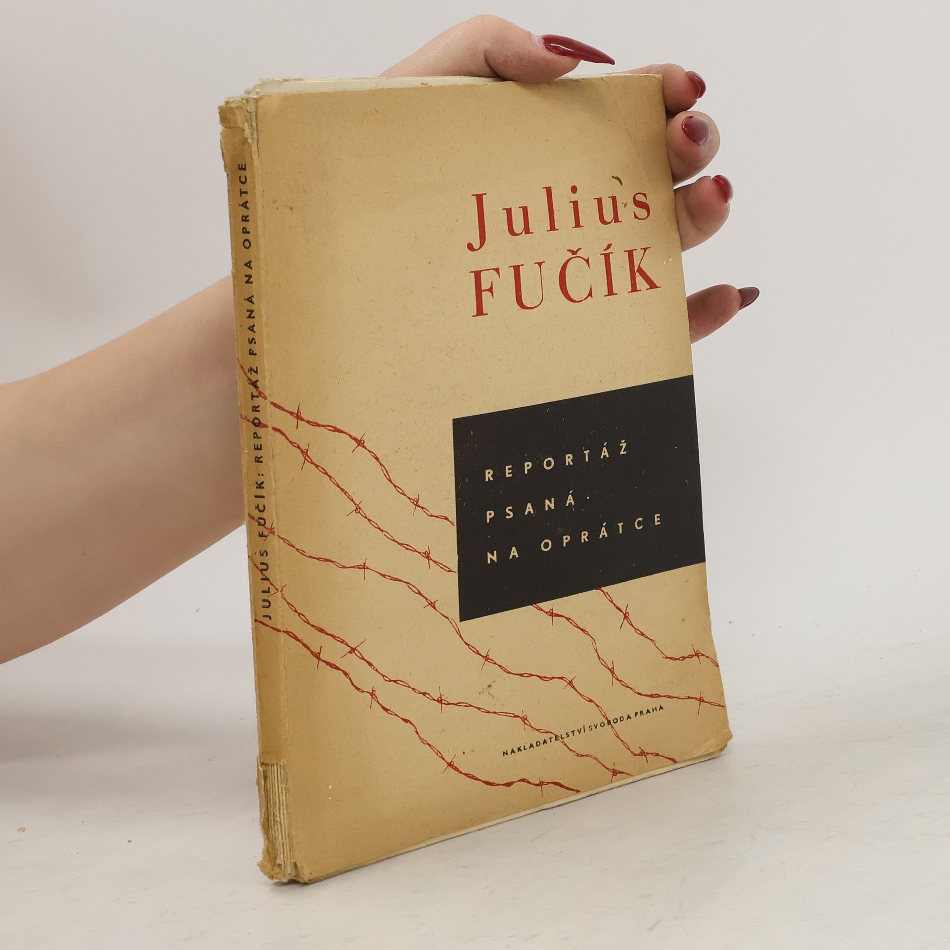 Julius Fučík Reportáž psaná na oprátce - ve vězení Gestapa na Pankráci v r. 1943