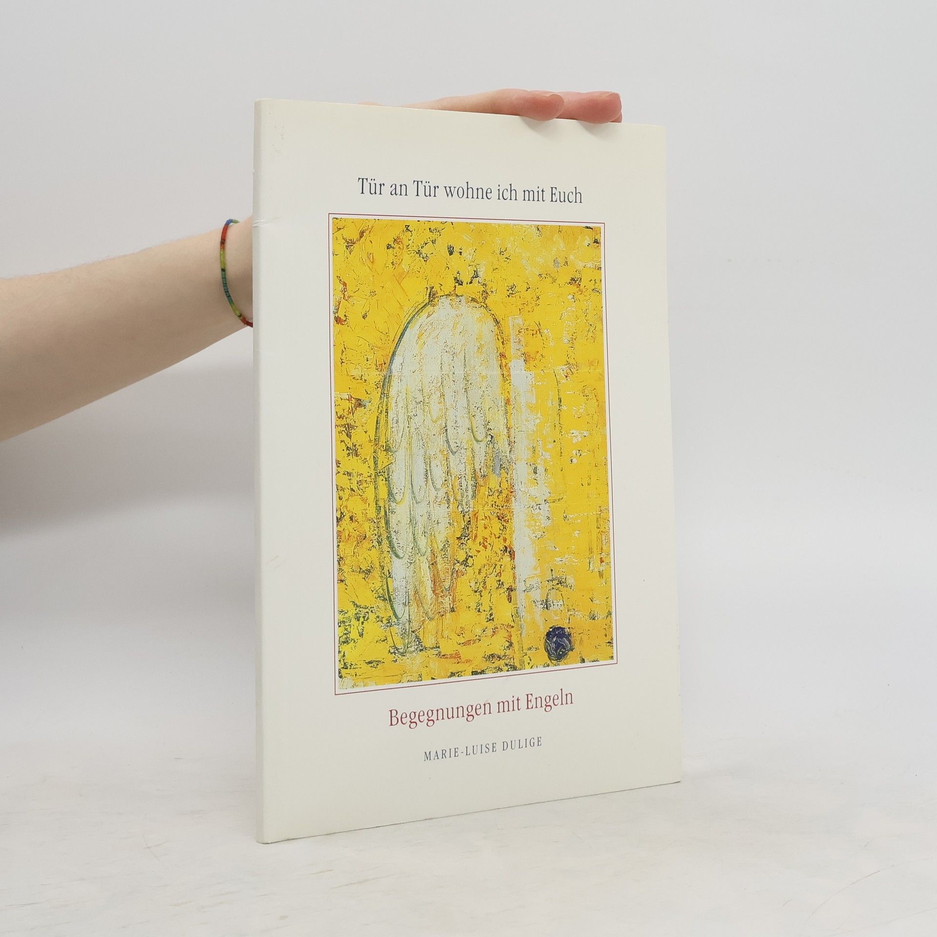 Autorenkollektiv Tür an Tür wohne ich mit Euch. Begegnungen mit Engeln