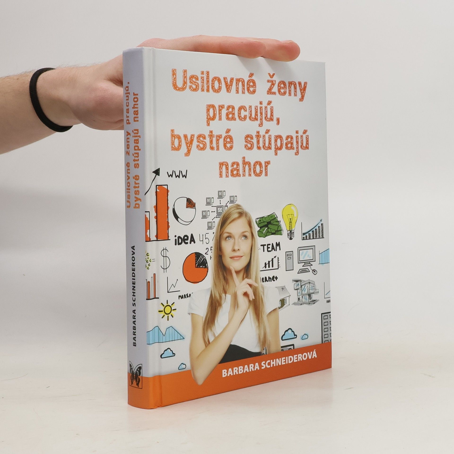 Barbara Schneider Usilovné ženy pracujú, bystré stúpajú nahor