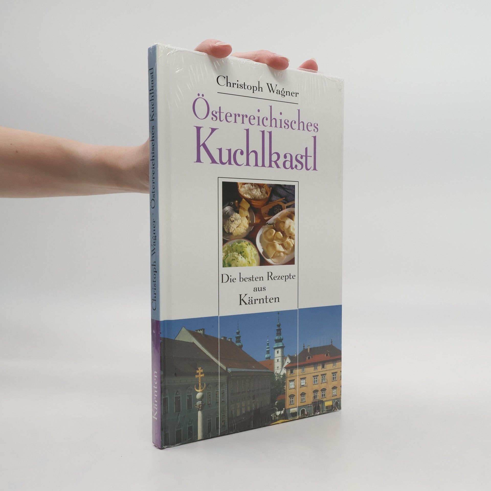 Christoph Wagner Österreichisches Kuchlkastl. Die besten Rezepte aus Kärnten