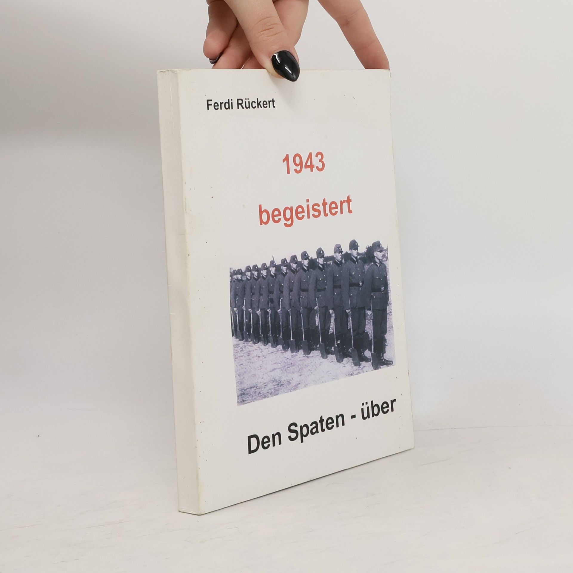 1943 begeistert. Den Spaten - über