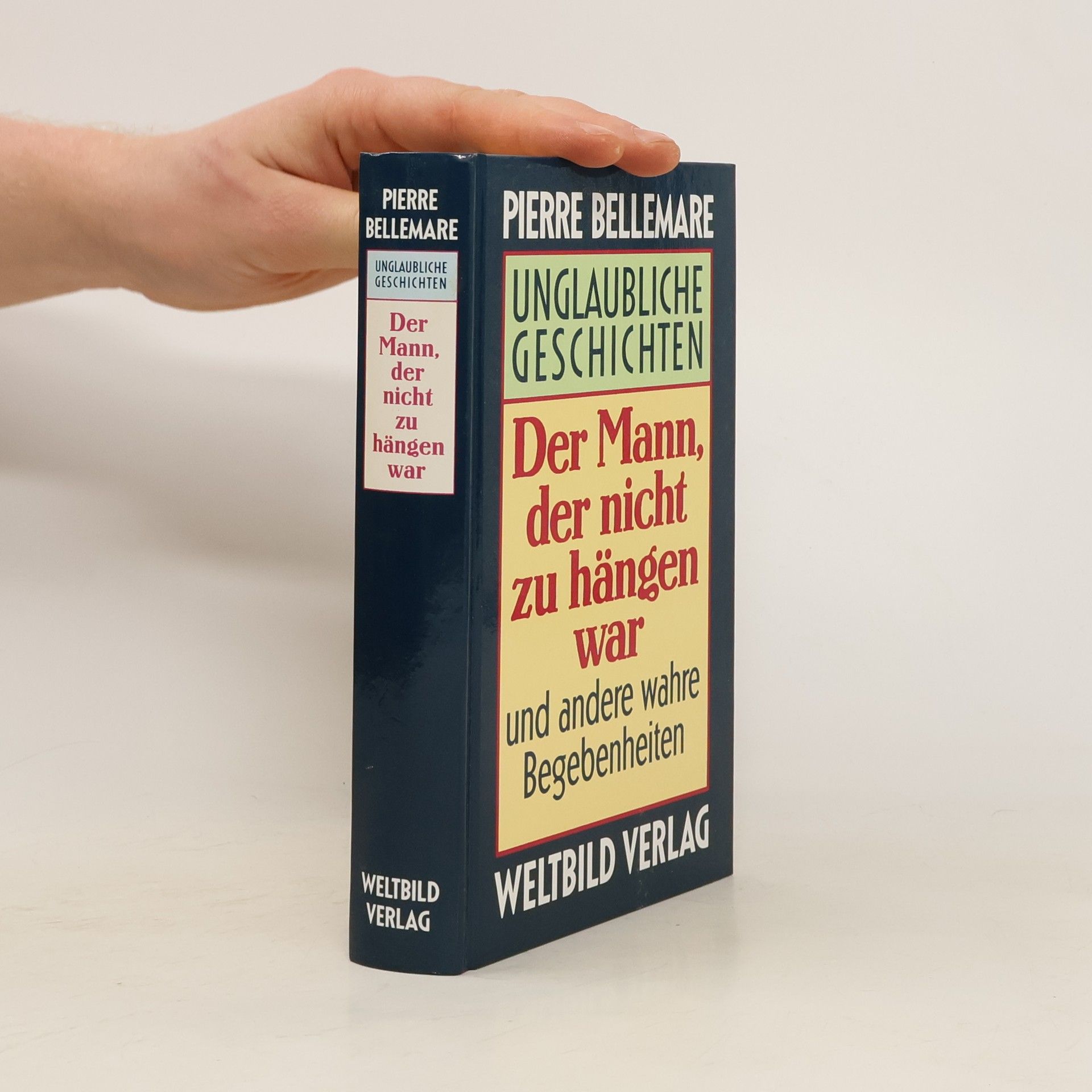 Pierre Bellemare Unglaubliche Geschichten. Der Mann, der nicht zu hängen war
