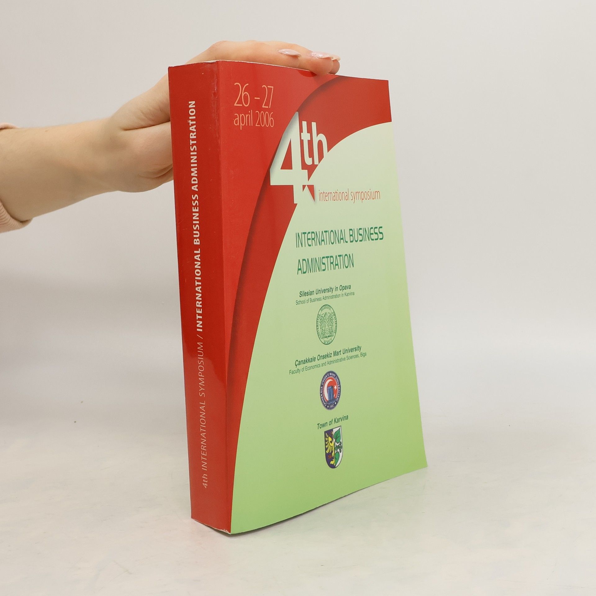 Autorenkollektiv 4th International Symposium. International Business Administration. 26-27 April 2006