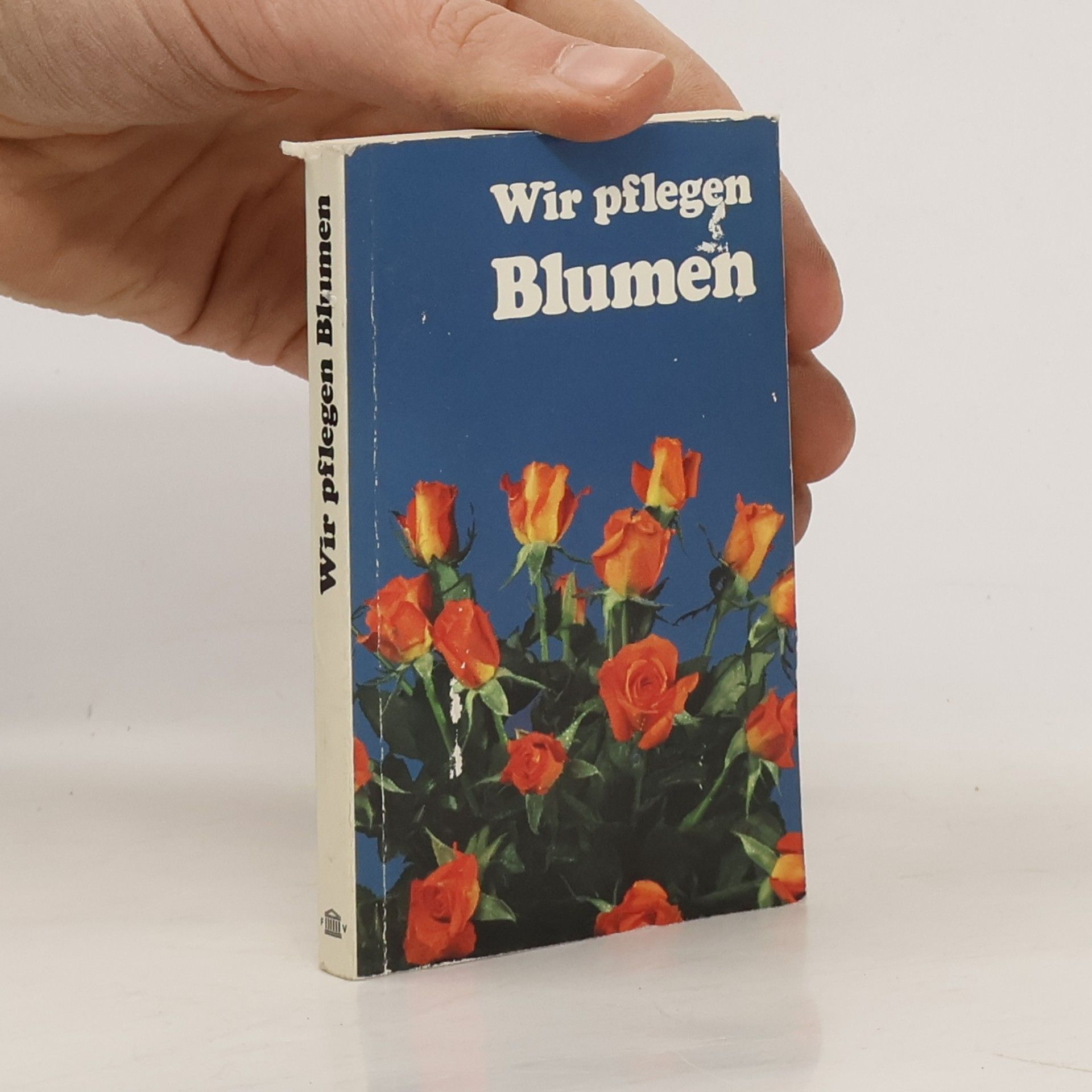 Various authors Wir pflegen Blumen