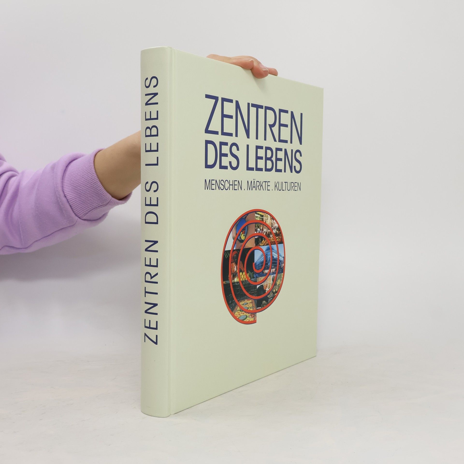 Kolektív autorov Zentren des Lebens: Menschen. Märkte. Kulturen