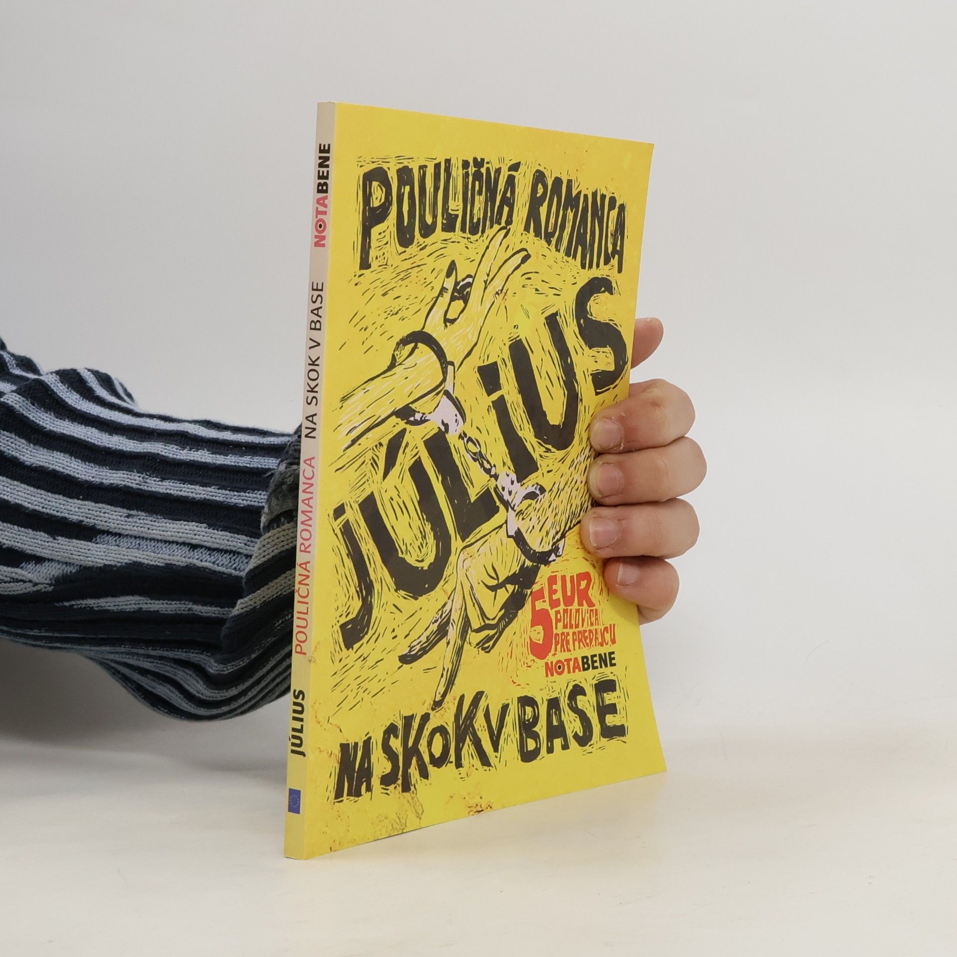 Július Na skok v base ; Pouličná romanca