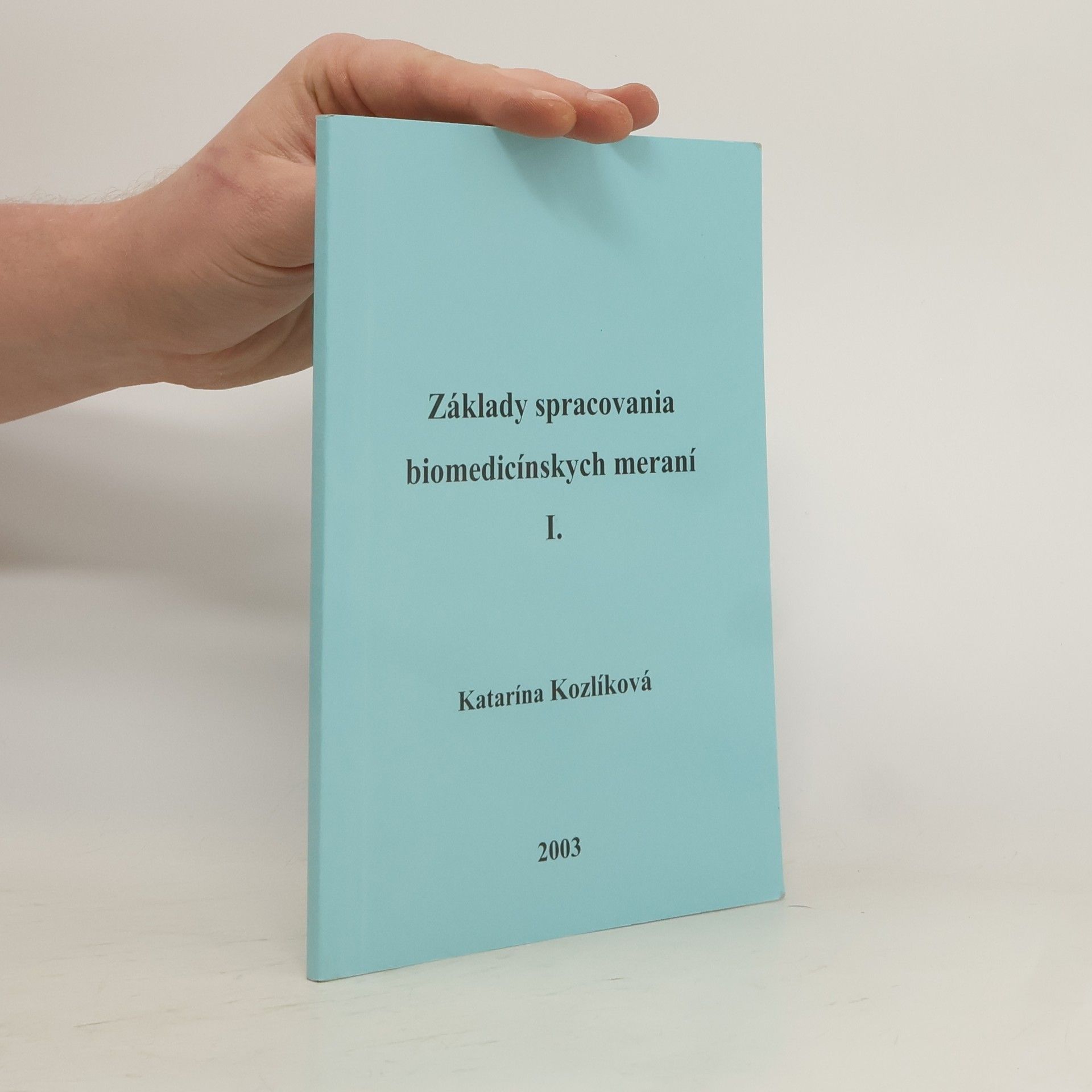 Katarína Kozlíková Základy spracovania biomedicínskych meraní I.