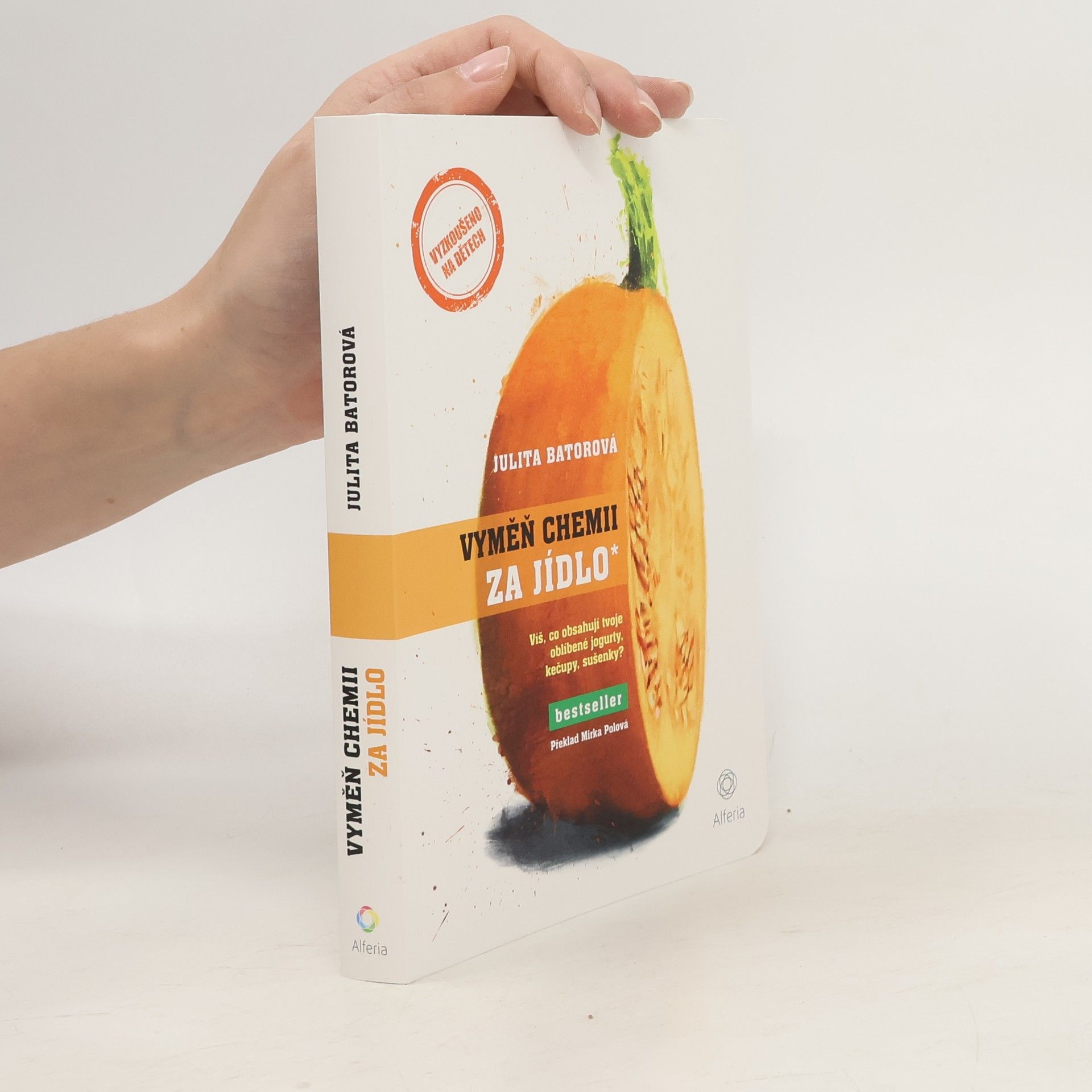 Julita Bator Vyměň chemii za jídlo. Víš, co obsahují tvoje oblíbené jogurty, kečupy, sušenky?