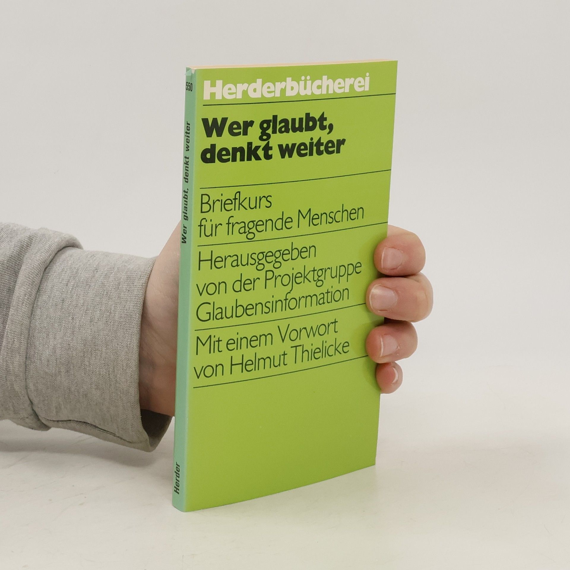 Helmut Thielicke Wer glaubt, denkt weiter