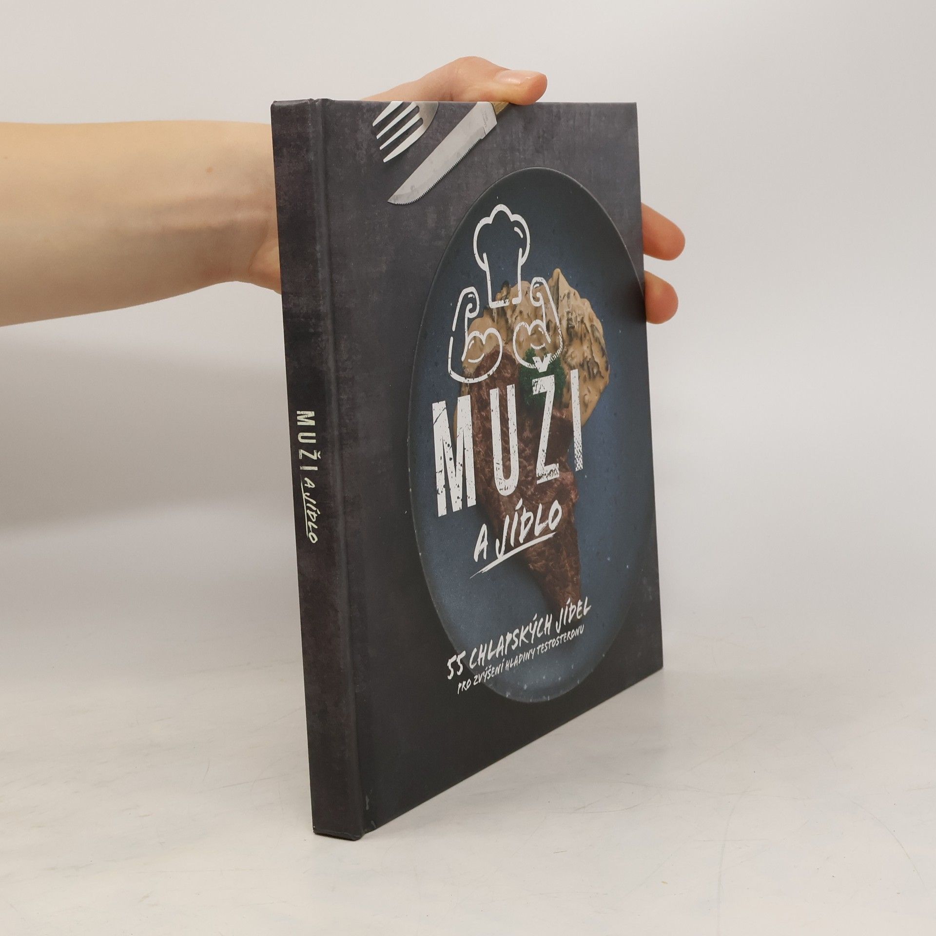 Collectif d'auteurs Muži a jídlo: 55 chlapských jídel