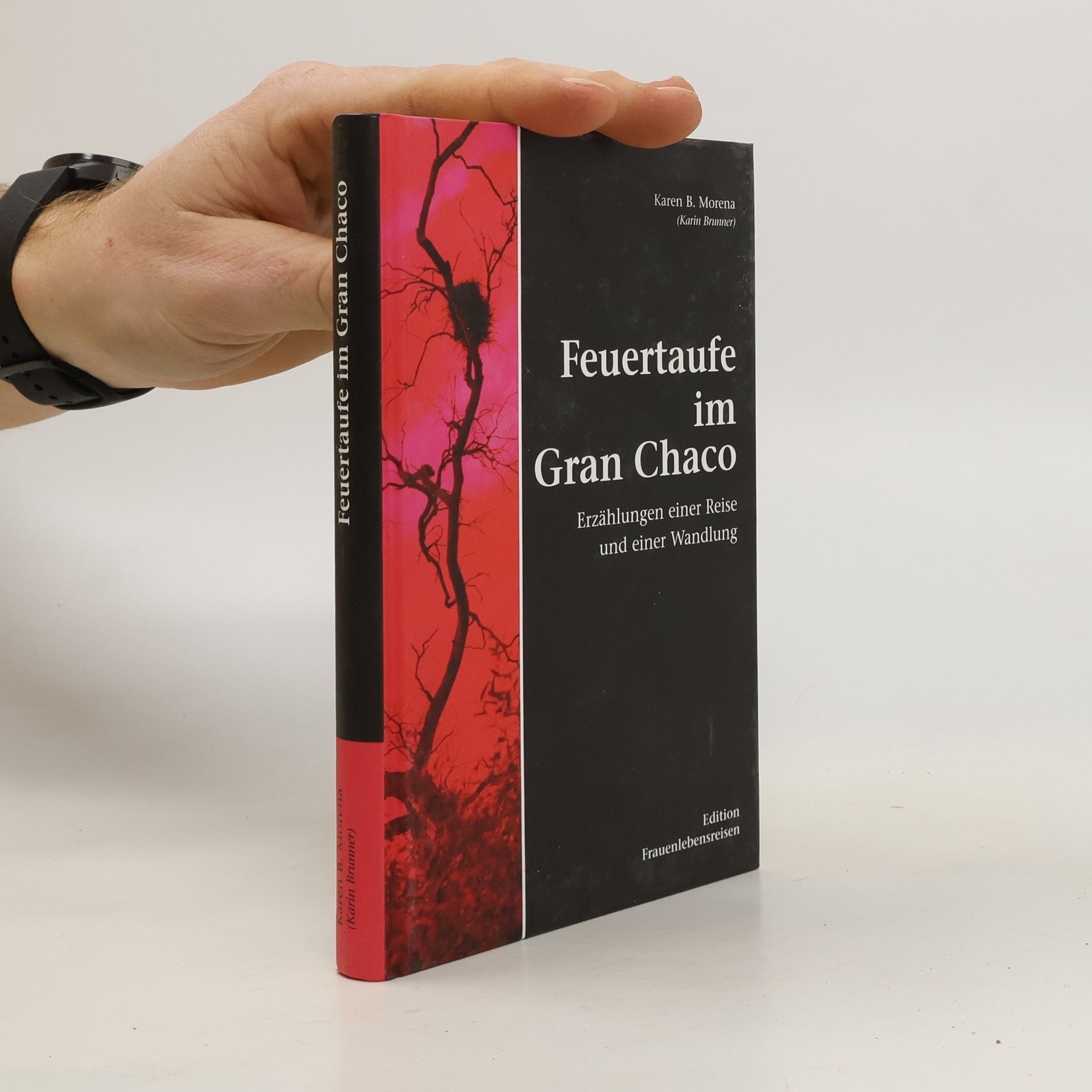 Karen B. Morena Feuertaufe im Gran Chaco