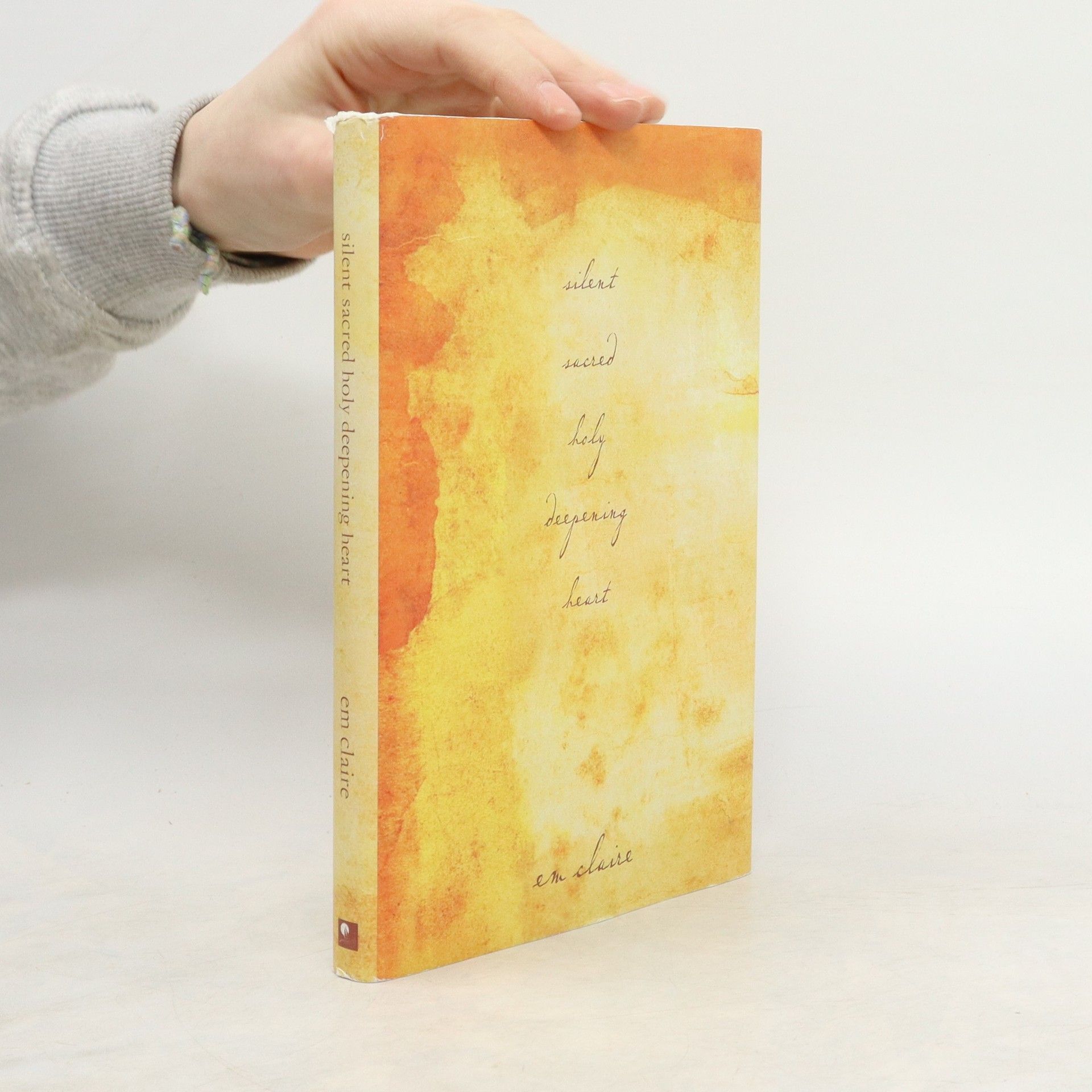 Em Claire Silent, Sacred, Holy, Deepening Heart