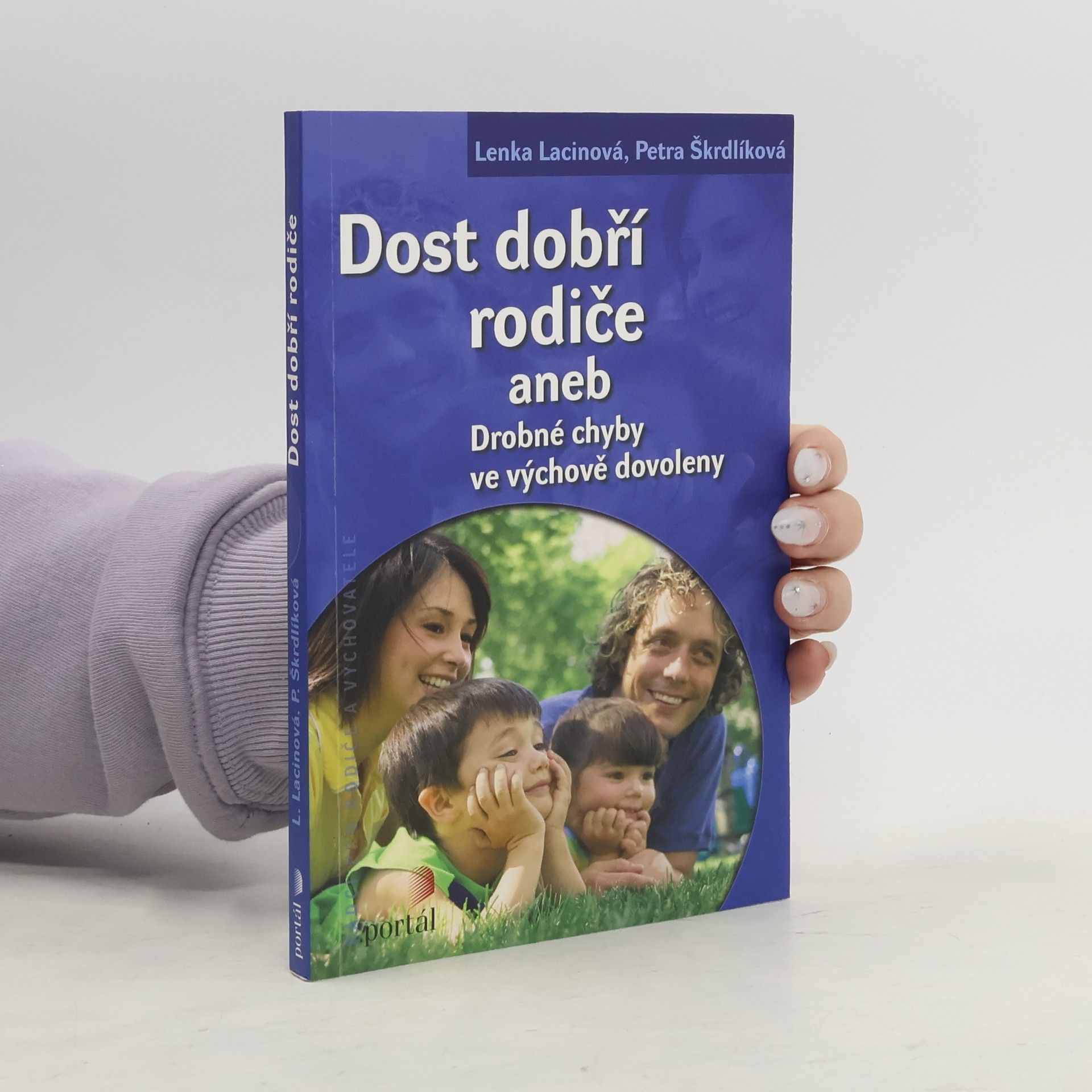 Lenka Lacinová Dost dobří rodiče, aneb, drobné chyby ve výchově dovoleny