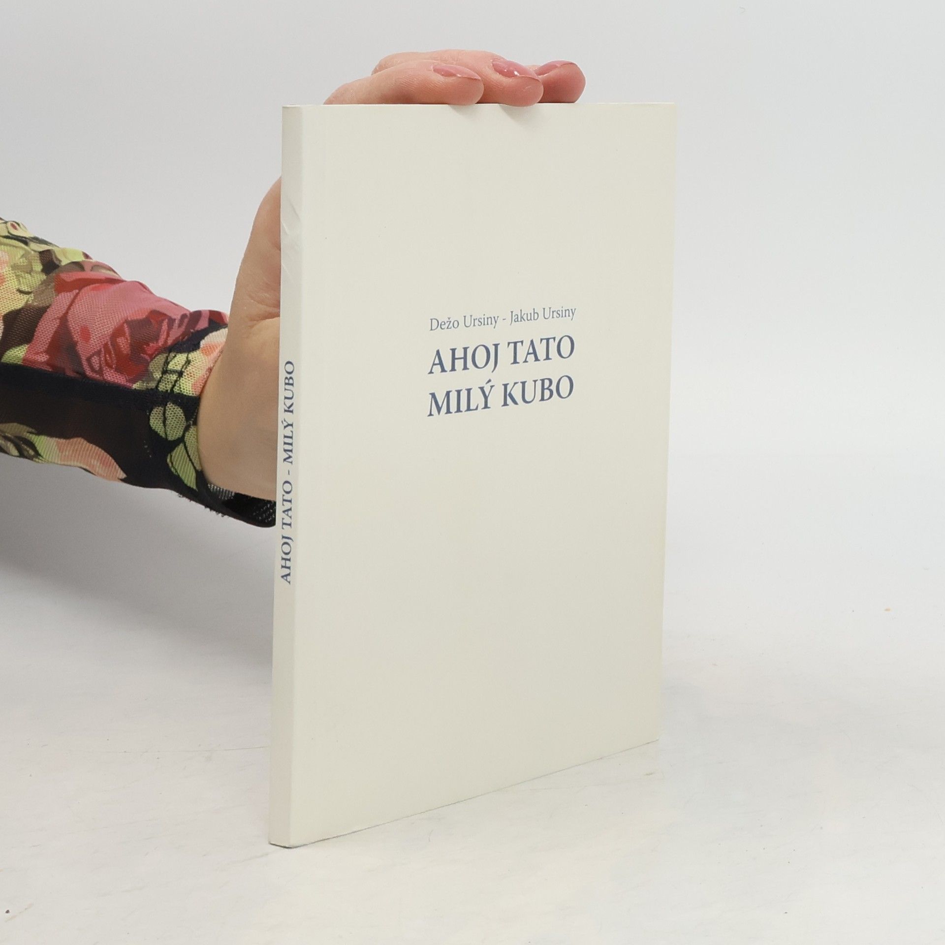 Děžo Ursiny Ahoj Tato - Milý Kubo