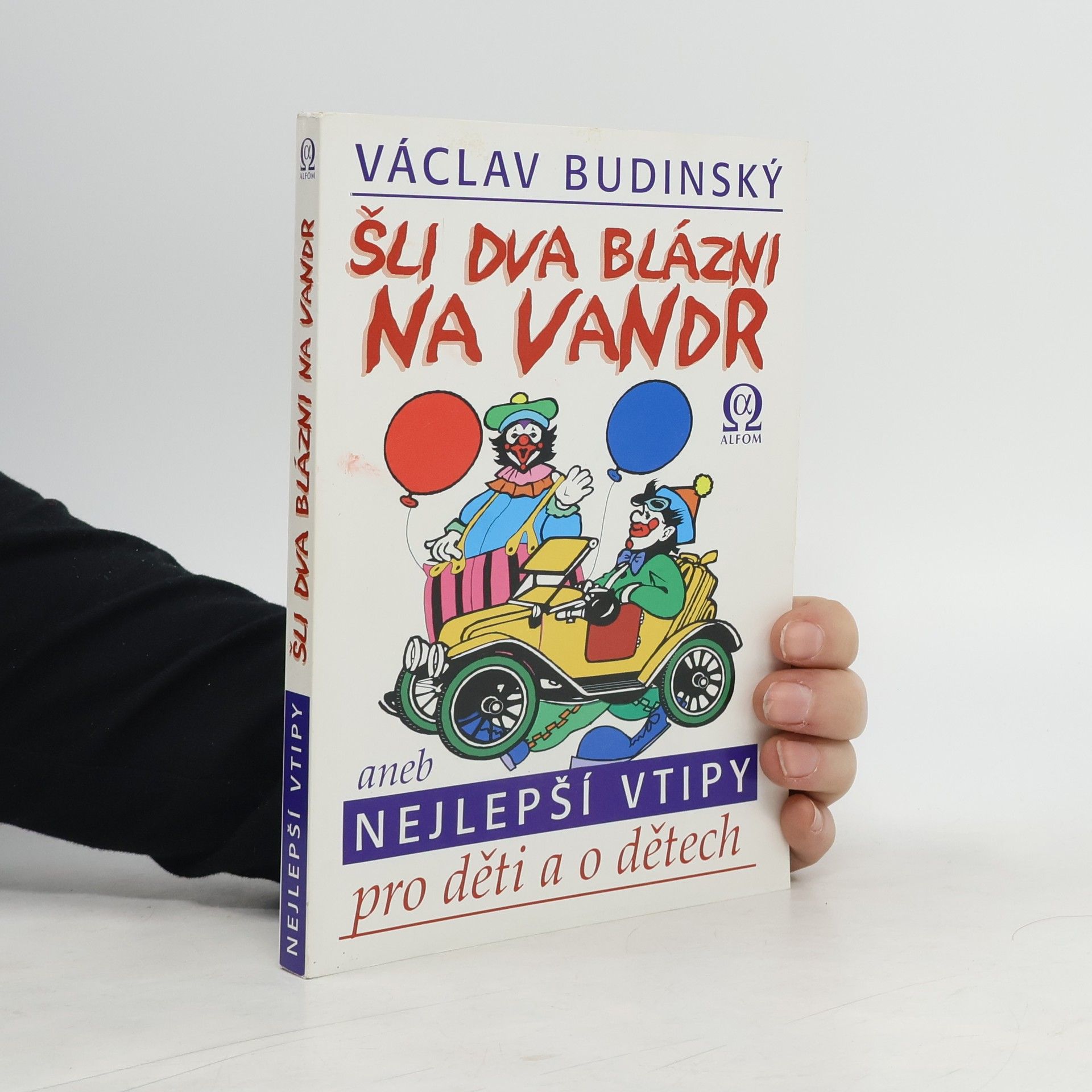 Václav Budinský Šli dva blázni na vandr, aneb, Nejlepší vtipy pro děti a o dětech