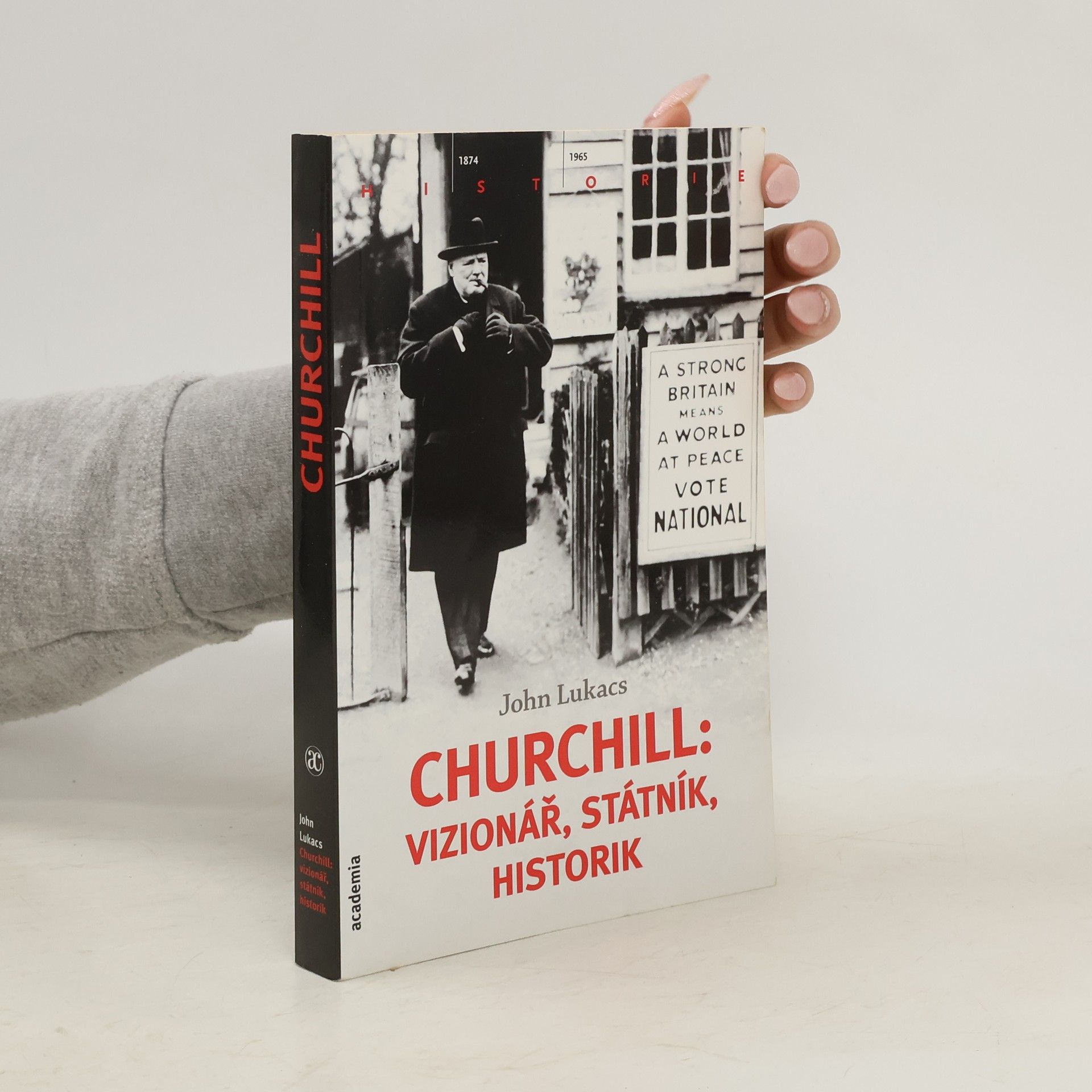 John Lukacs Churchill: vizionář, státník, historik