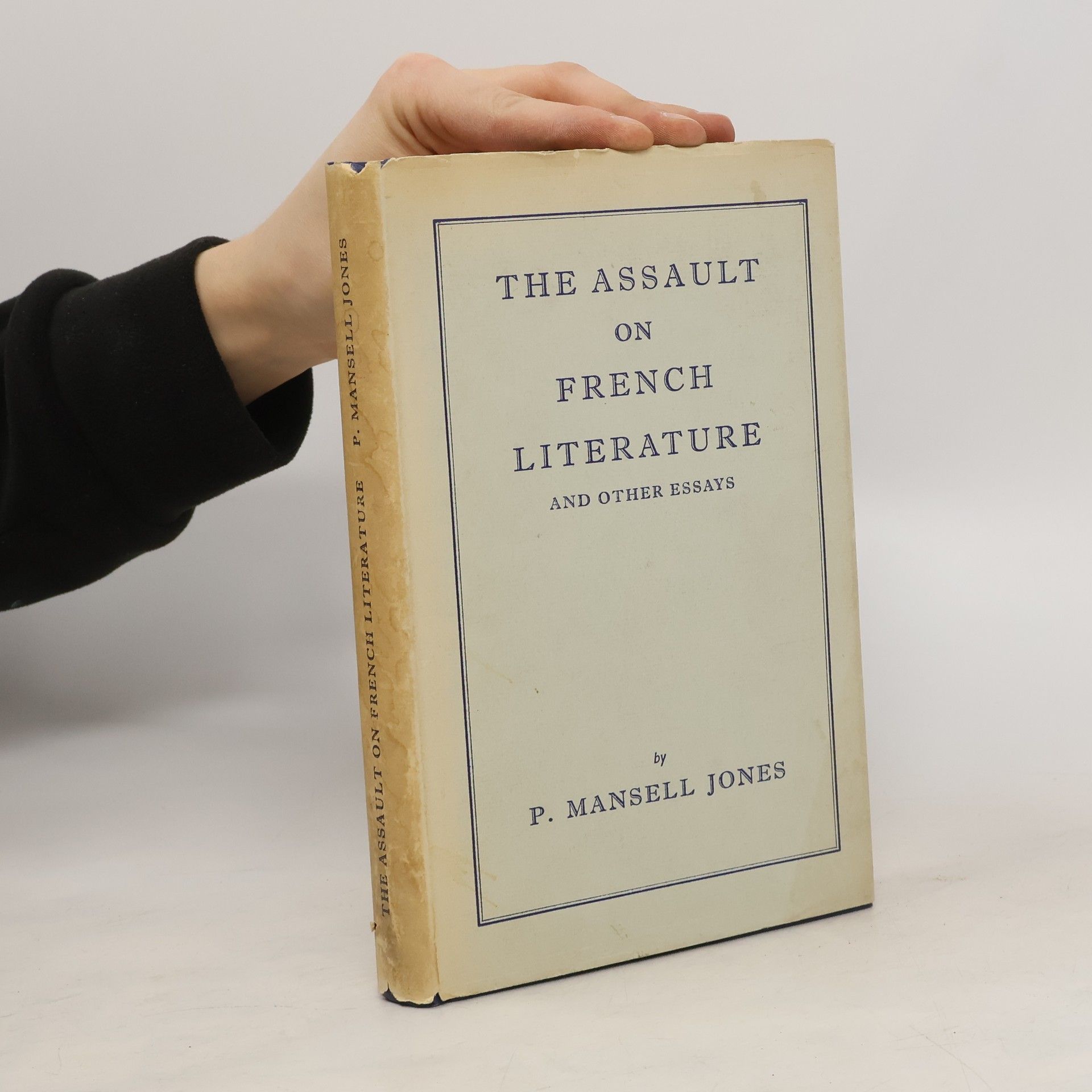 Percy Mansell Jones The Assault on French Literature, and Other Essays