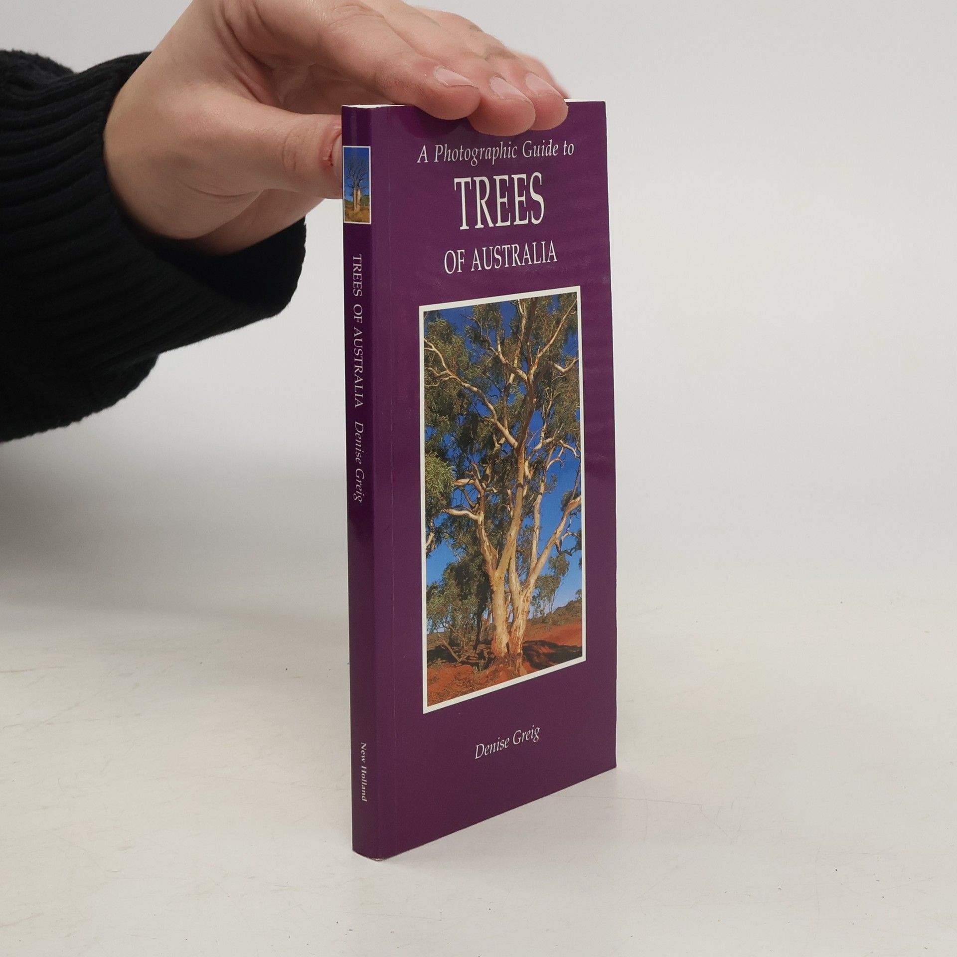 Denise Greig A Photographic Guide to Trees of Australia