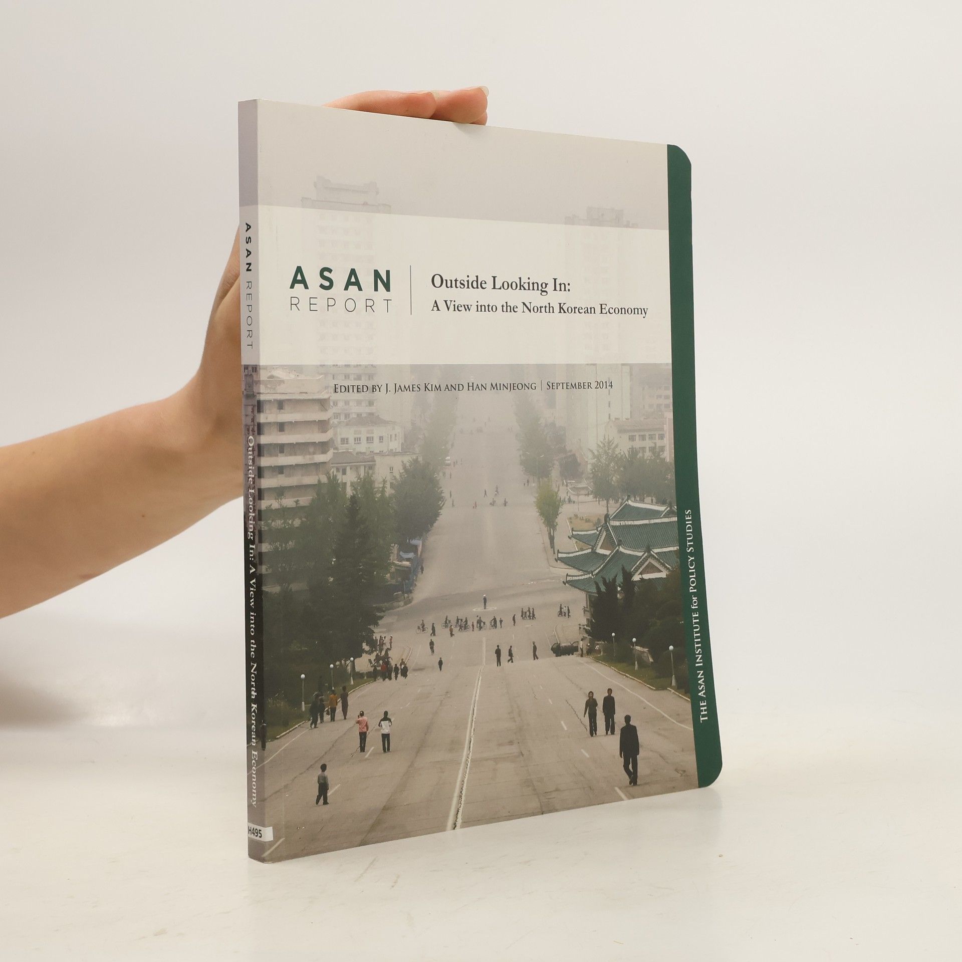 J James Kim ASAN Report. Outside Looking In: A View into the North Korean Economy