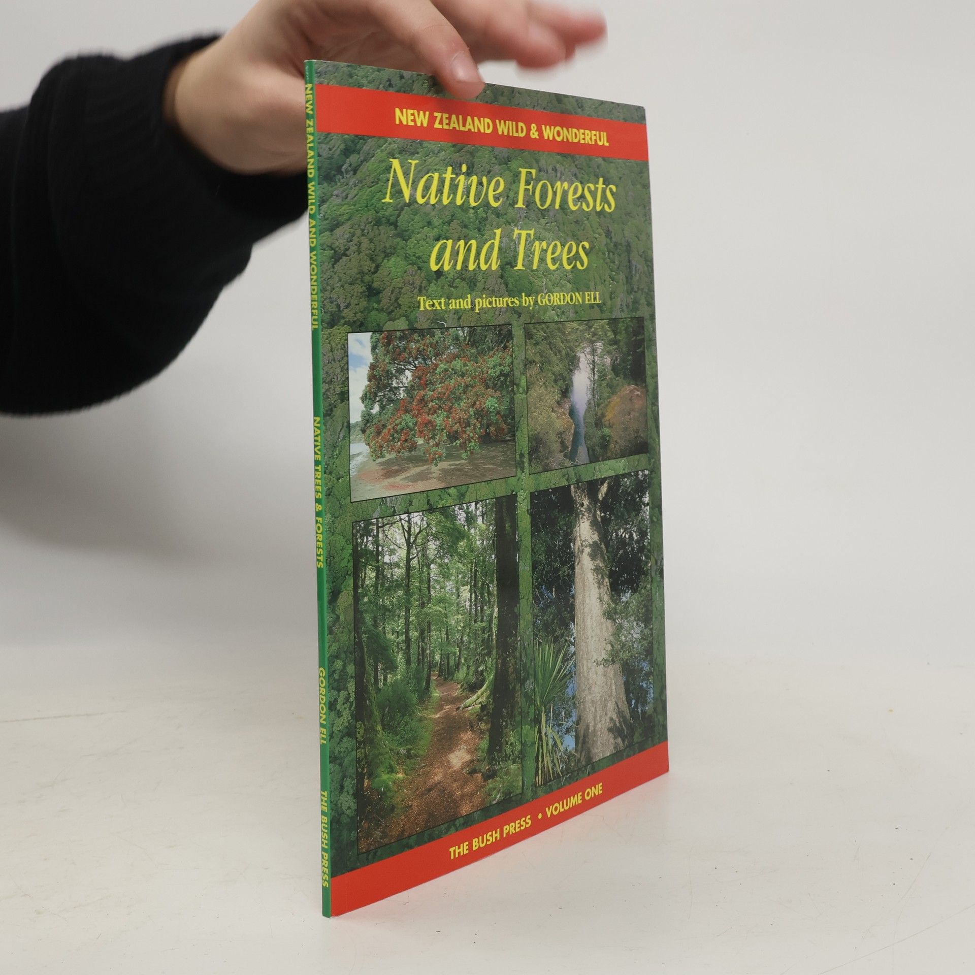 Gordon Ell New Zealand Wild & Wonderful. Native Forests and Trees