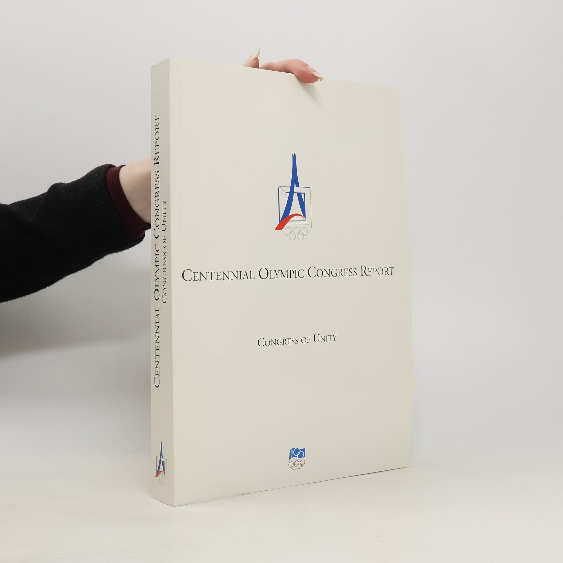 Collectif d'auteurs Centennial Olympic Congress Report: Congress of unity