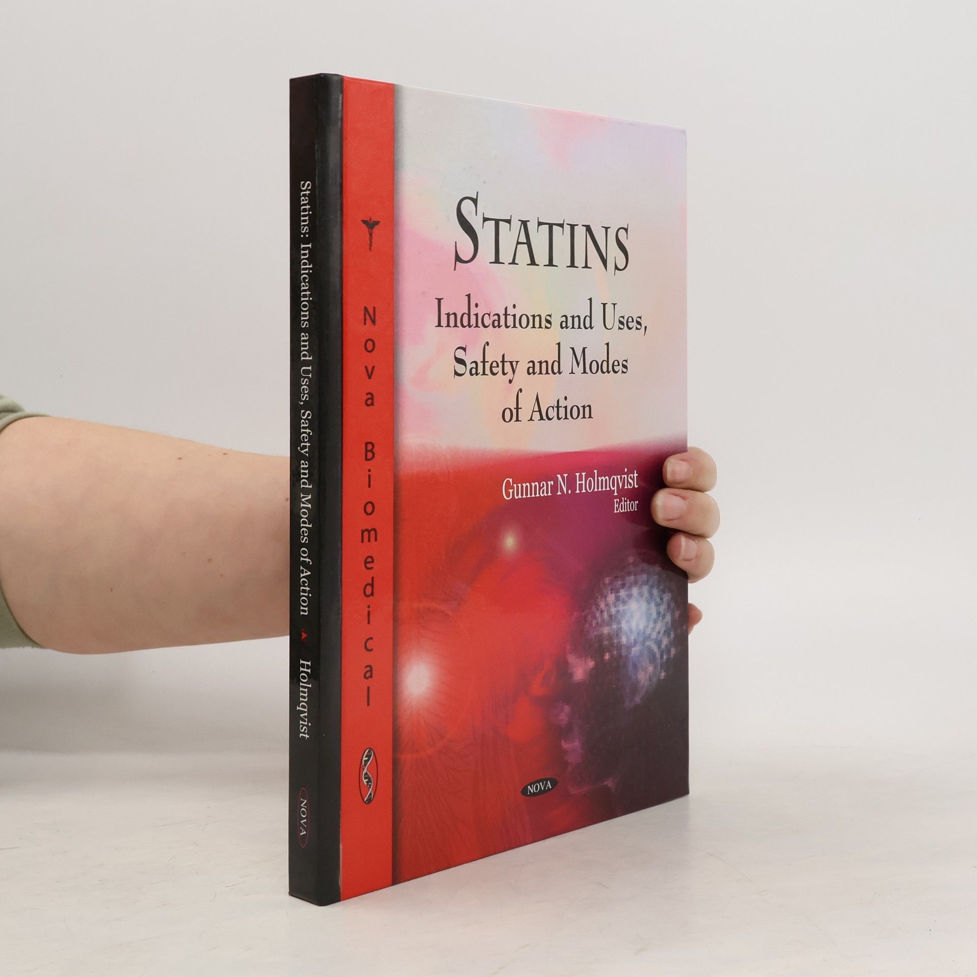 Gunnar N. Holmqvist Statins: Indications and Uses, Safety and Modes of Action