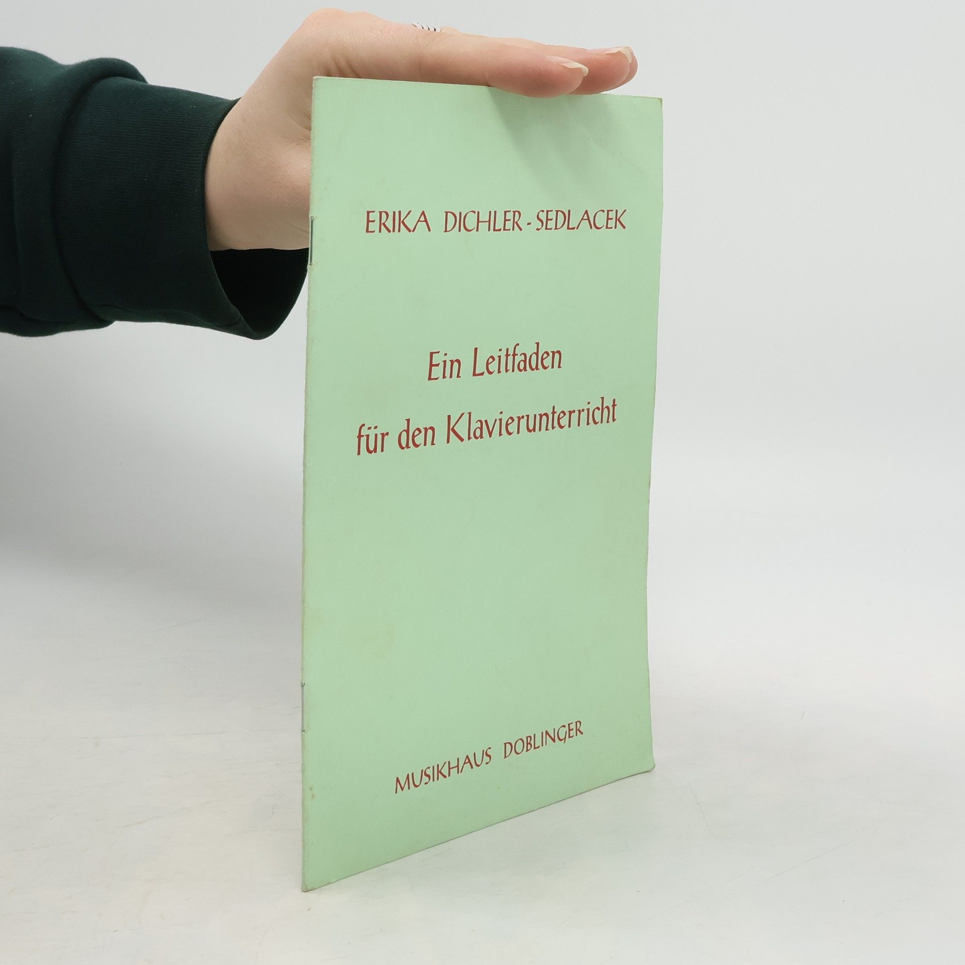 Erika Dichler-Sedlacek Ein Leitfaden für den Klavierunterricht