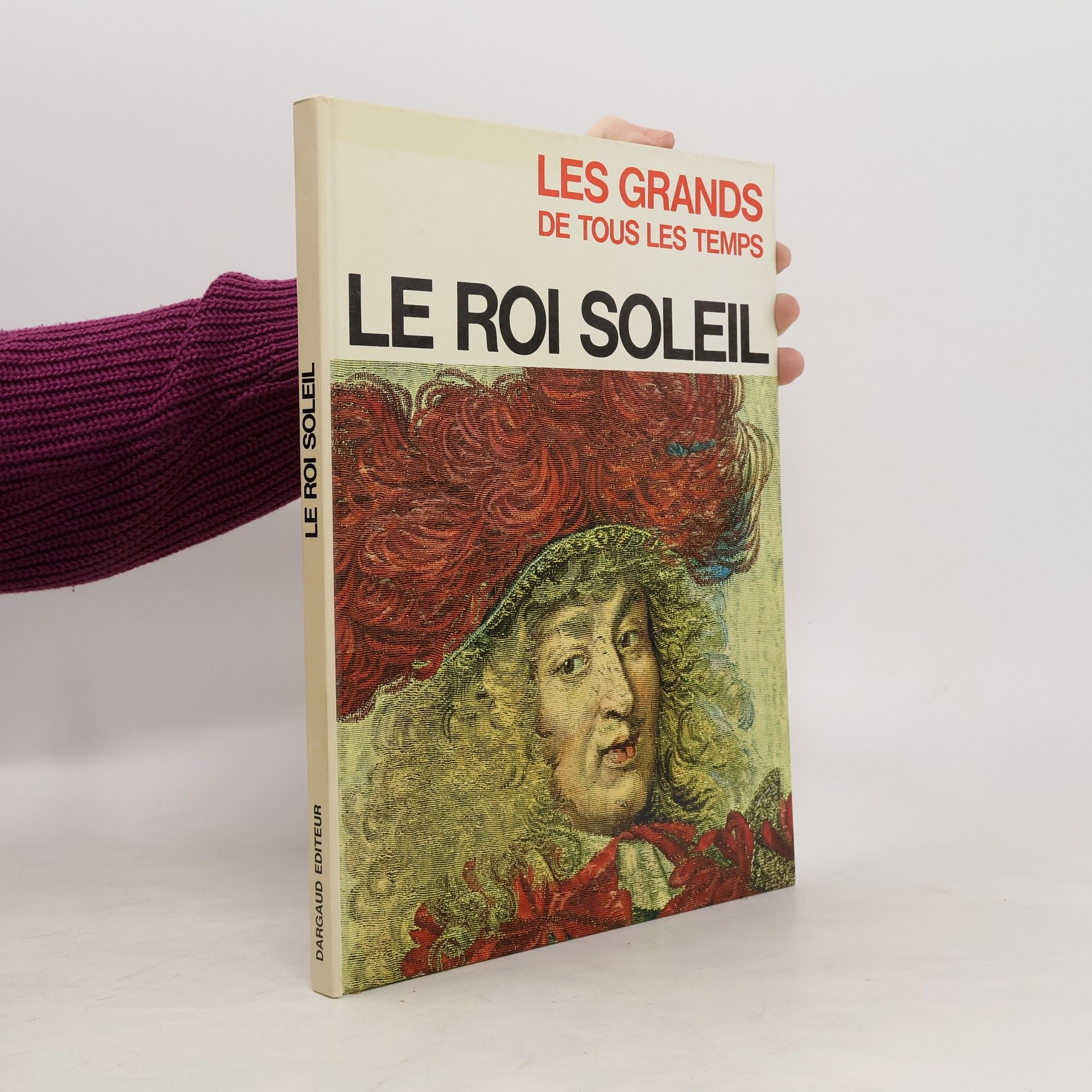 AA.VV. Les Grands de Tous les Temps. Le Roi Soleil
