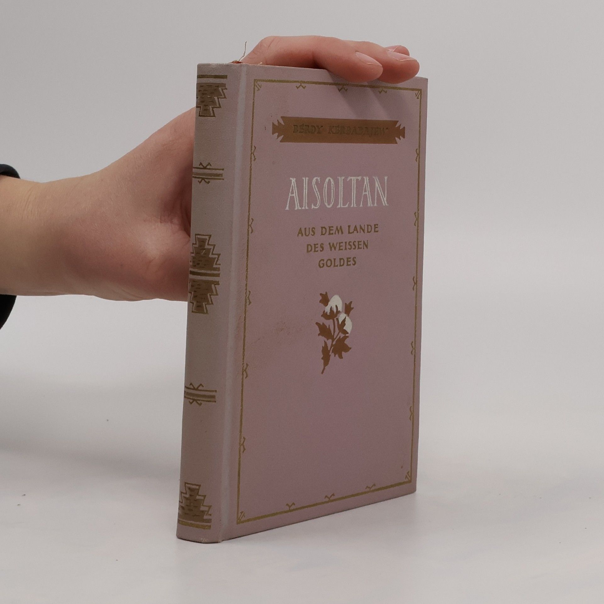 Berdy Kerbabajew  Aisoltan. Aus dem Lande des weissen Goldes
