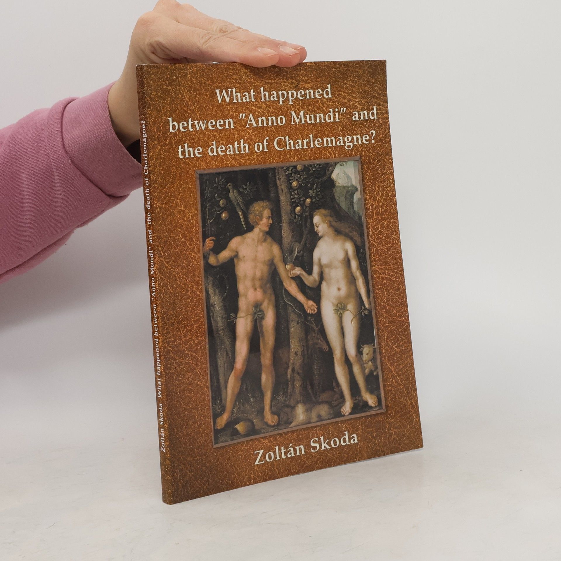 Zoltán Skoda What happened between "Anno Mundi" and the death of Charlemagne?