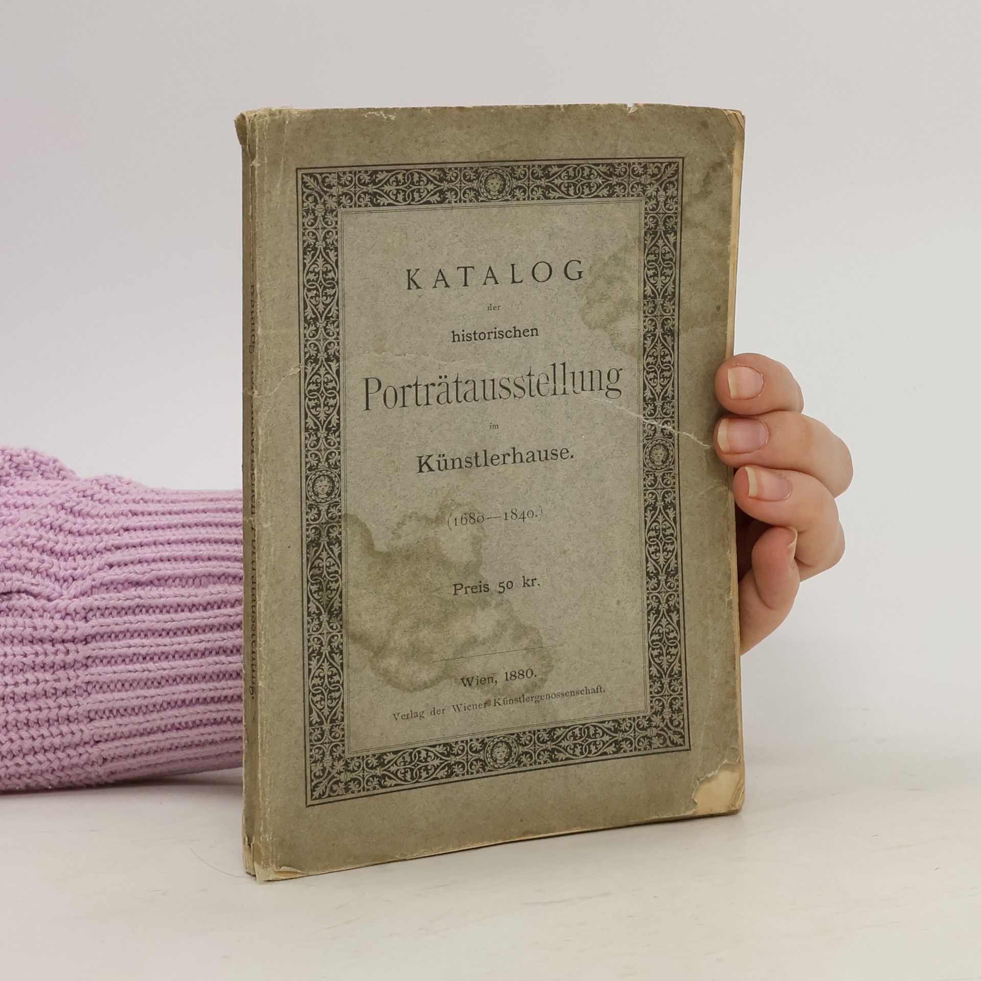Autorenkollektiv Katalog der historischen Porträtausstellung im Künstlerhause (1680-1840)