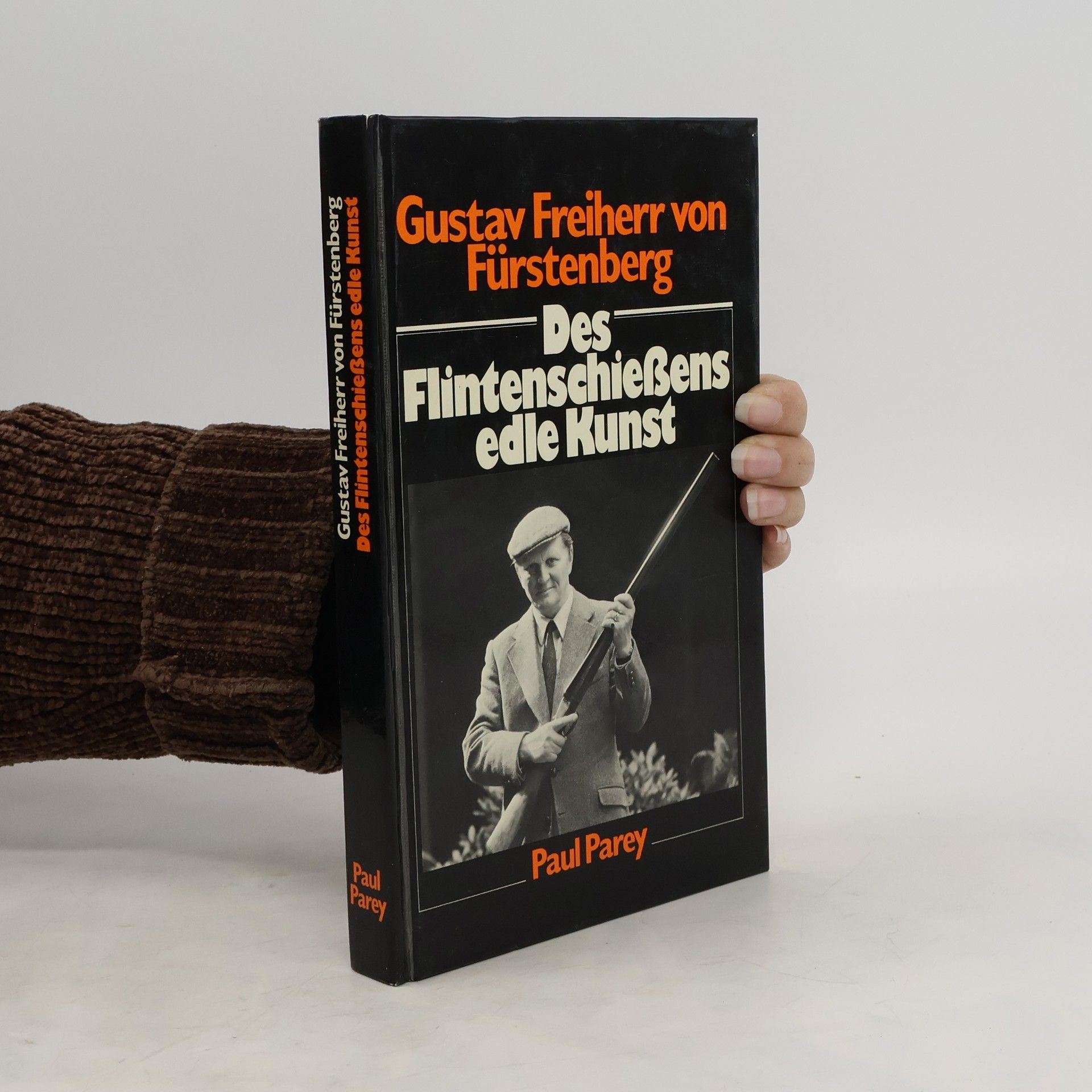 Gustav von Fürstenberg Des Flintenschiessens edle Kunst