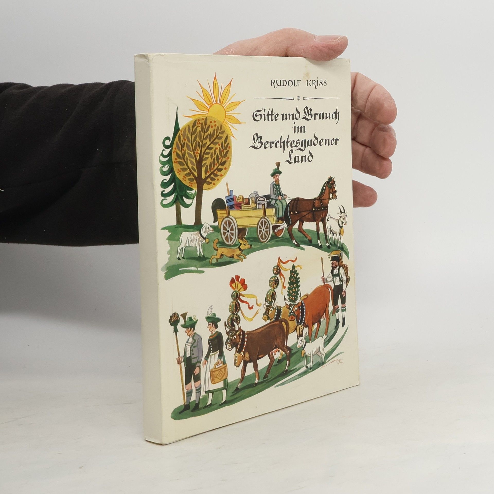 Rudolf Kriss Sitte und Brauch im Berchtesgadener Land