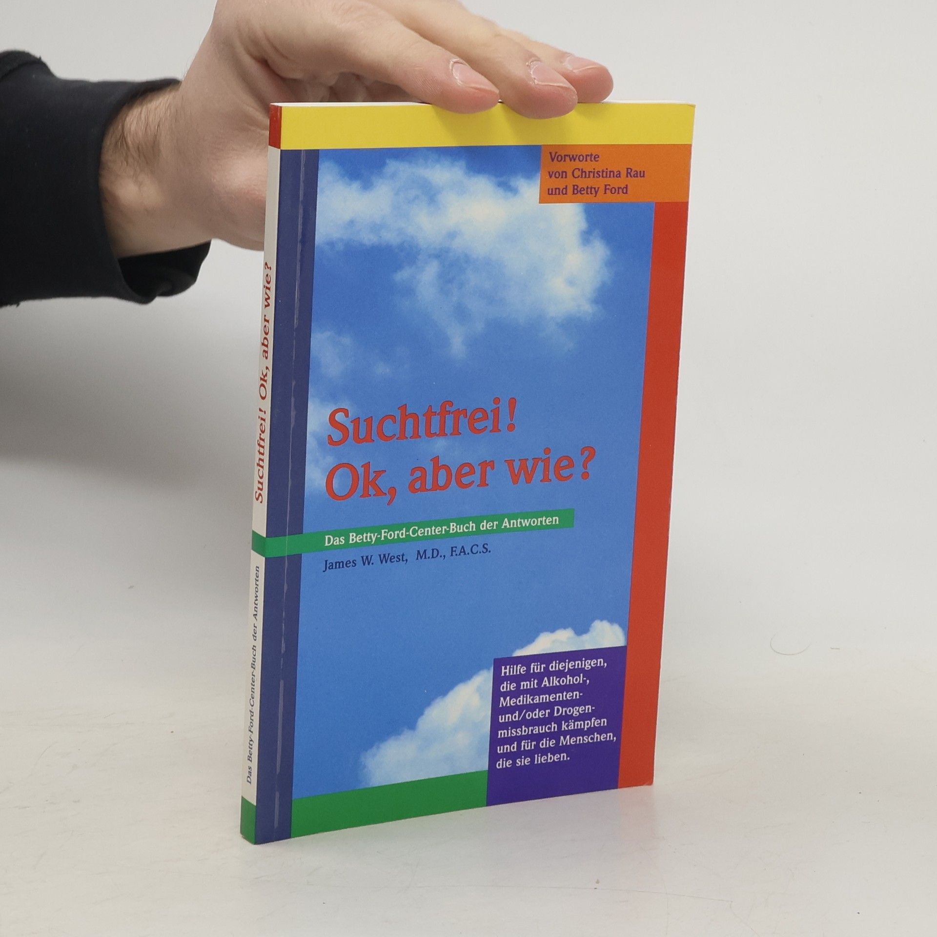 James W. West Suchtfrei! Ok, aber wie?