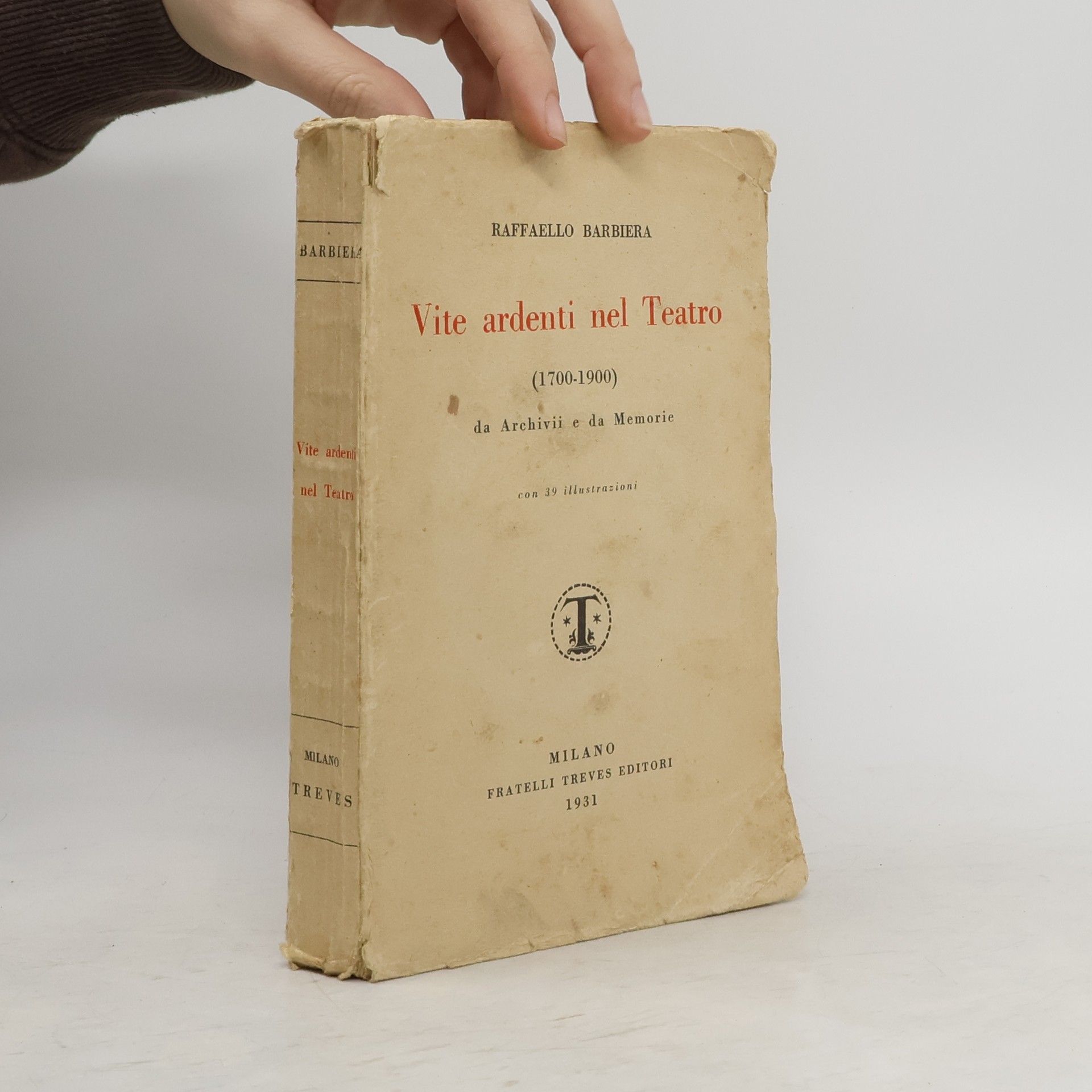 Raffaello Barbiera Vite ardenti nel teatro (1700-1900)
