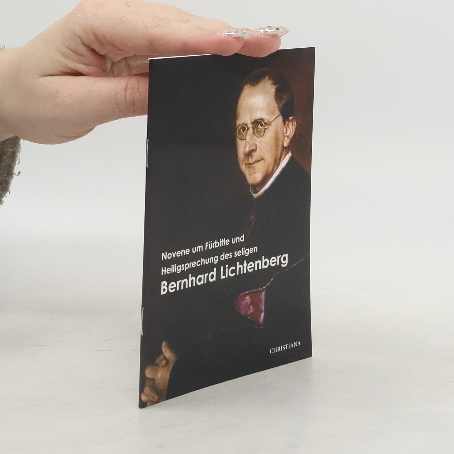 Gotthard Klein Novene um Fürbitte und Heiligsprechung des seligen Bernhard Lichtenberg