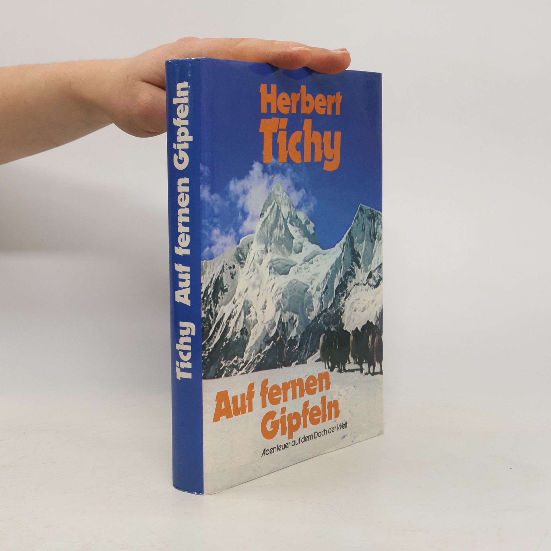 Herbert Tichy Auf fernen Gipfeln
