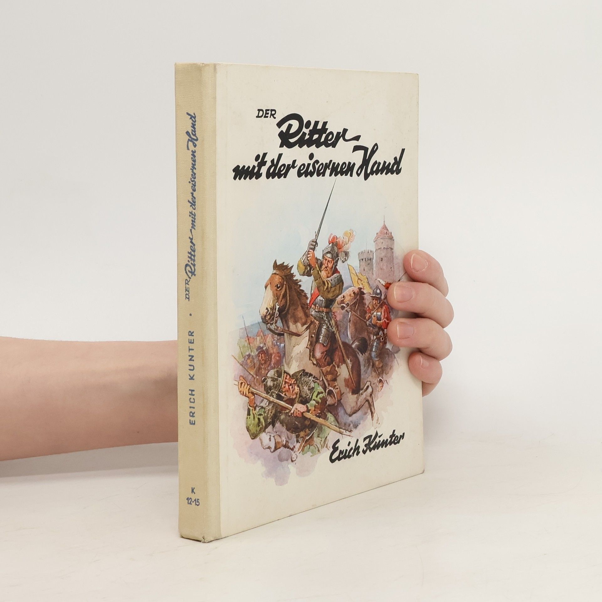 Erich Künter Der Ritter mit der eisernen Hand