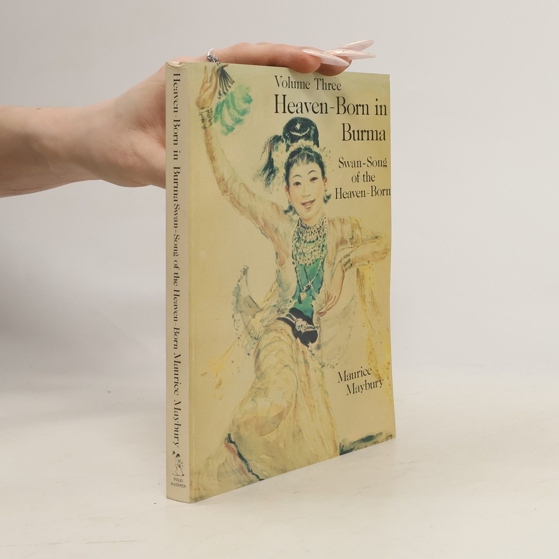 Heaven-Born in Burma. Swan-Song of the Heaven-Born. Volume Three