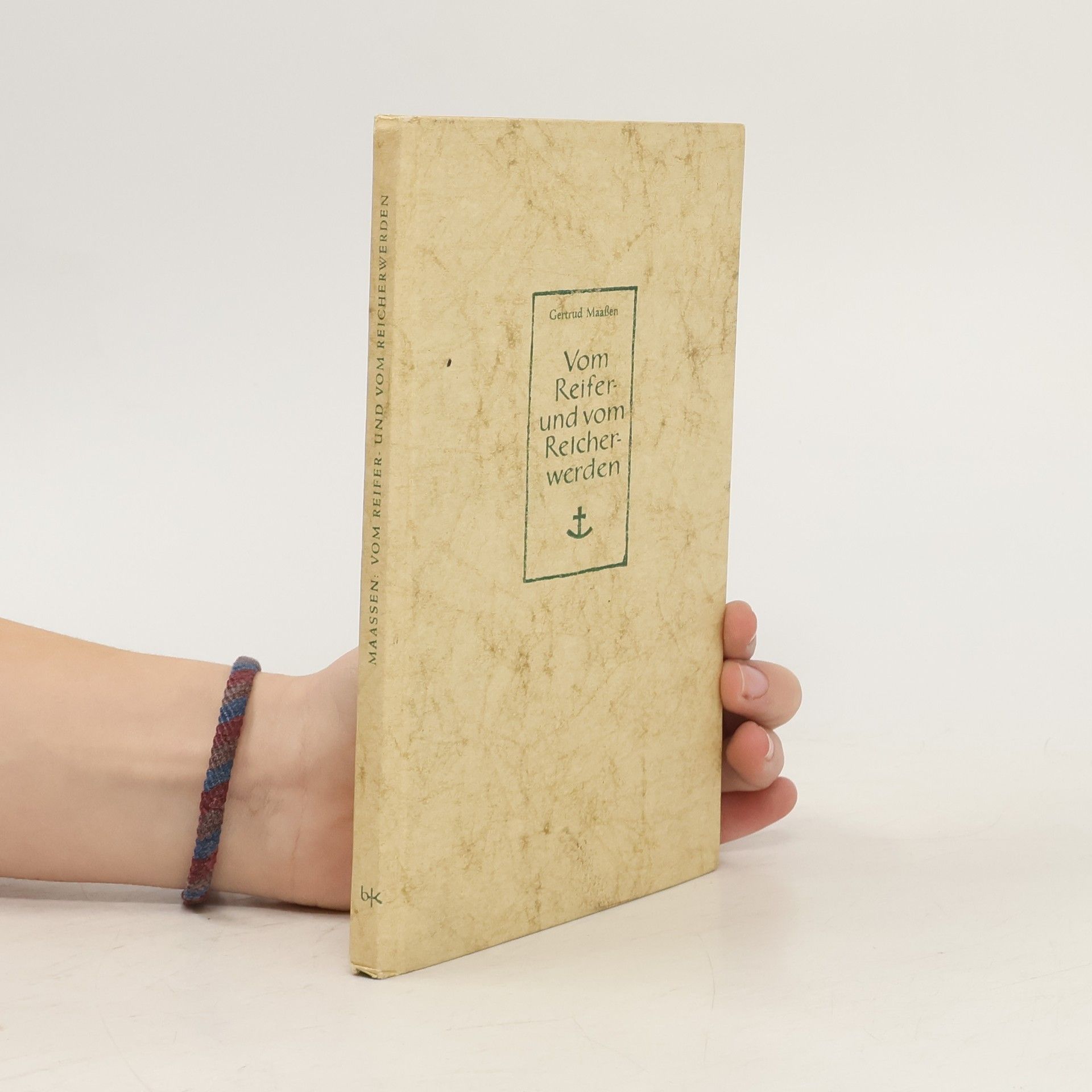 Gertrud Maassen Vom Reifer- und vom Reicherwerden