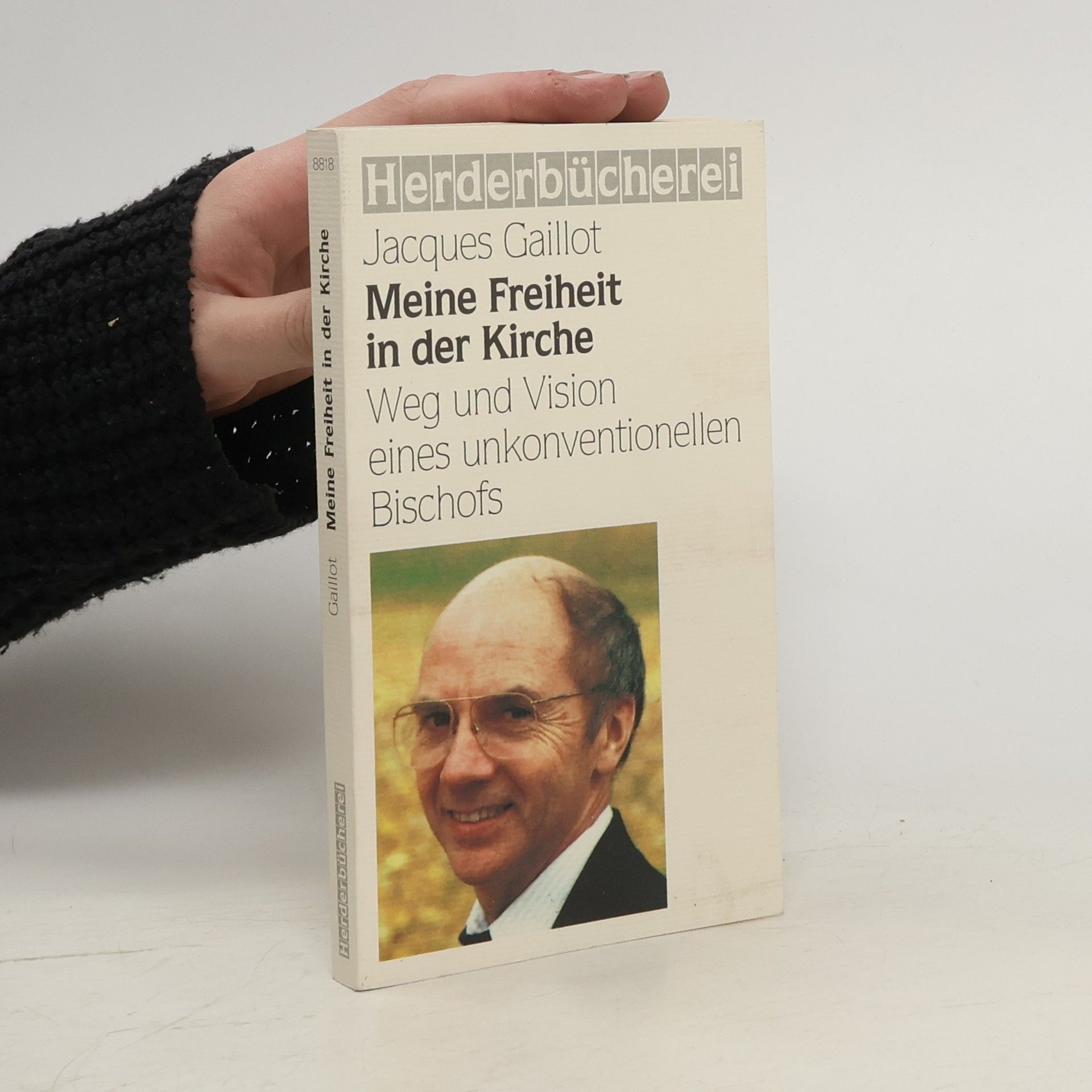 Jacques Gaillot Meine Freiheit in der Kirche. Weg und Vision eines unkonventionellen Bischofs