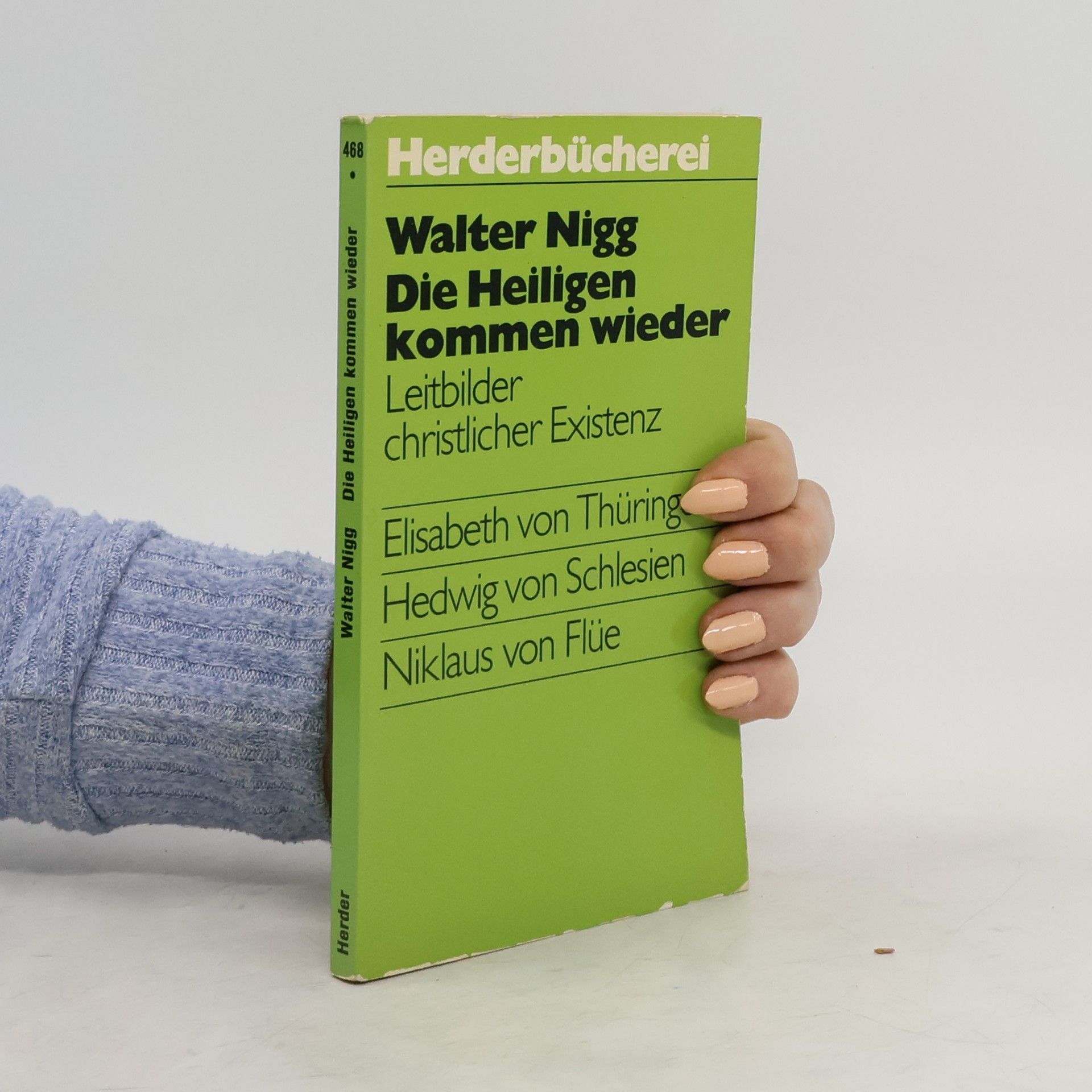 Walter Nigg Die Heiligen kommen wieder. Leitbilder christlicher Existenz