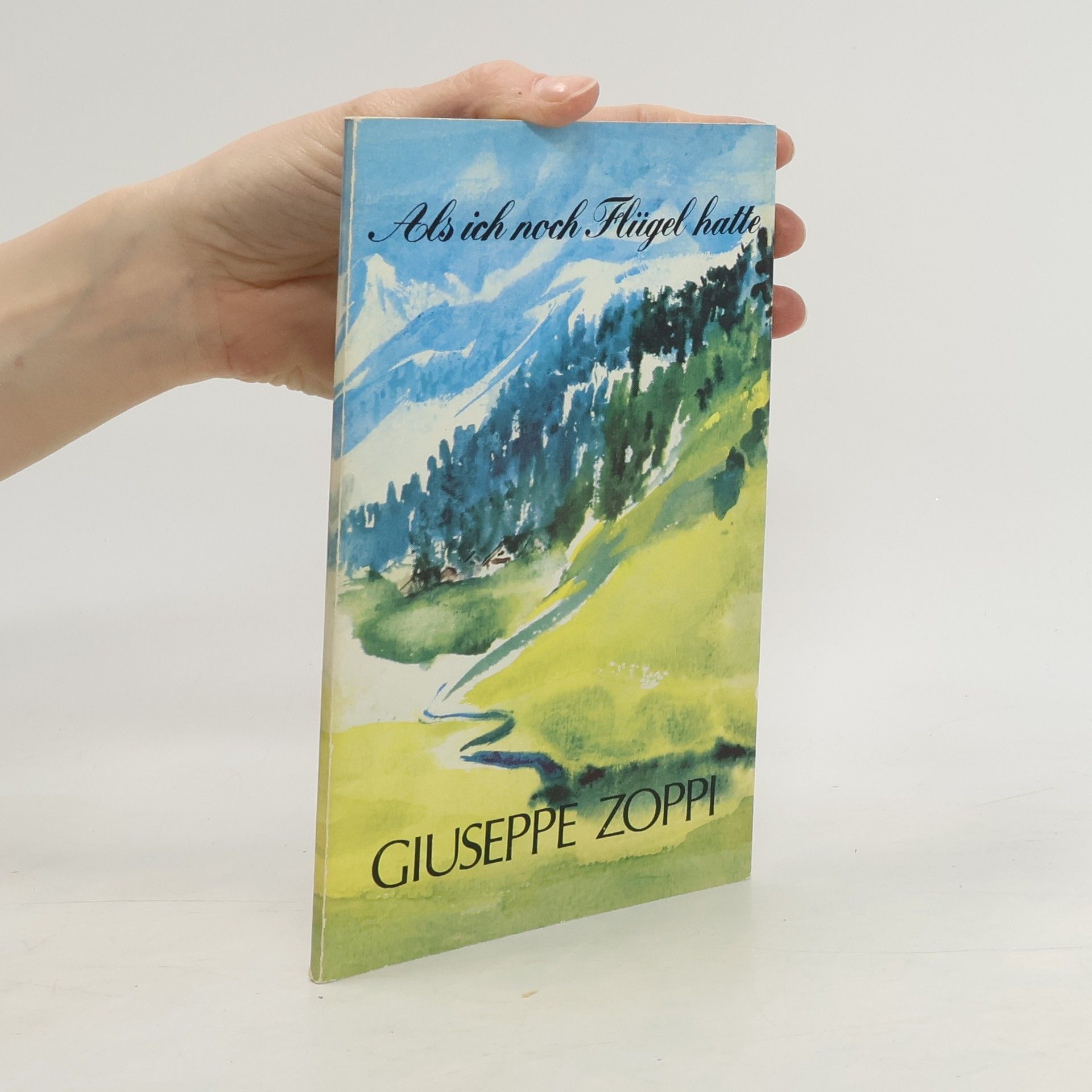 Giuseppe Zoppi Als ich noch Flügel hatte