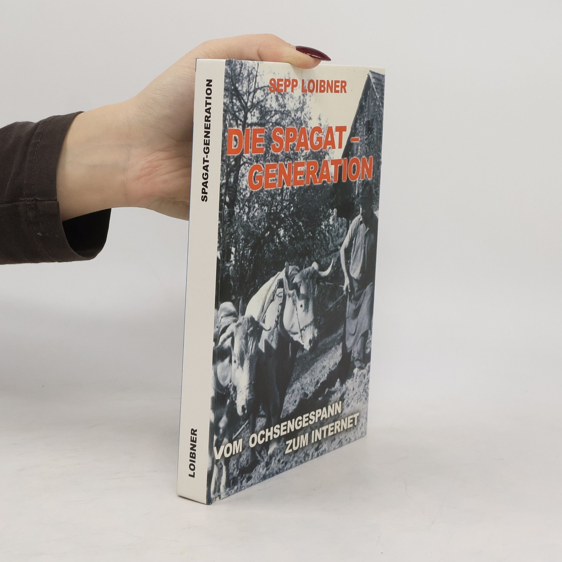 Sepp Loibner Die Spagat-Generation