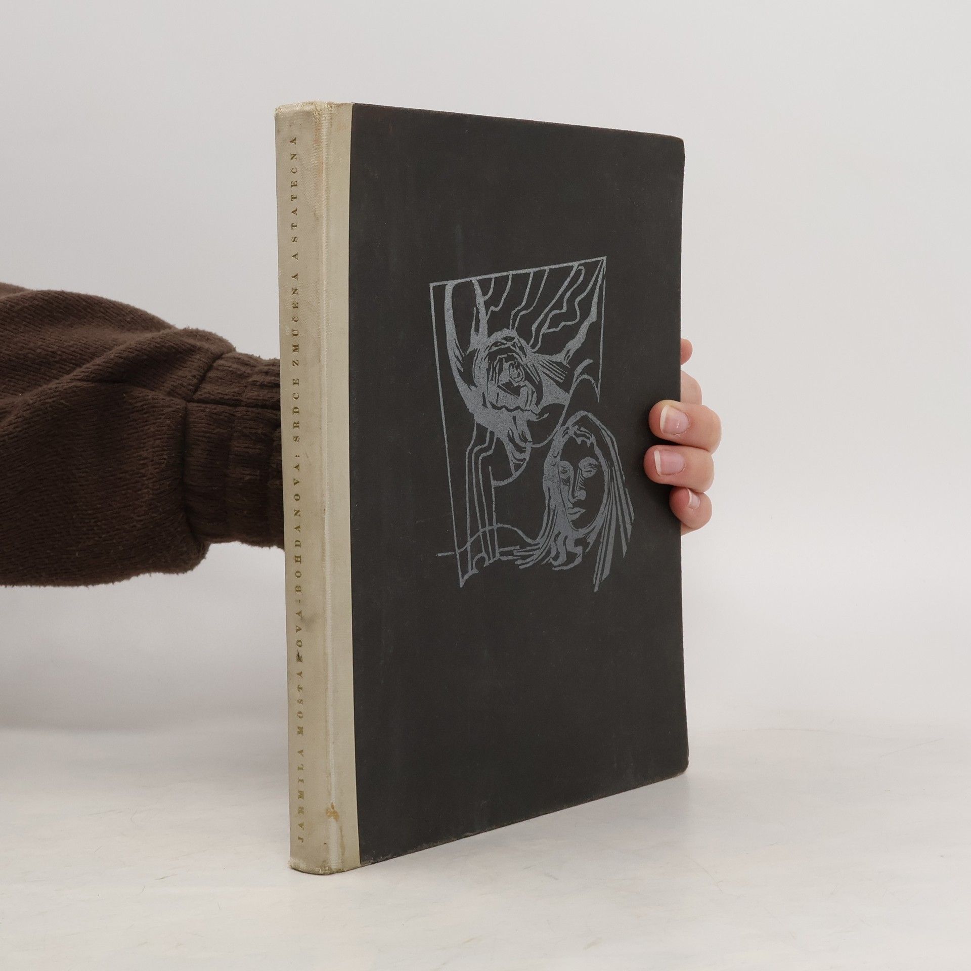 Jarmila Mošťáková-Bohdanová Srdce zmučená a statečná