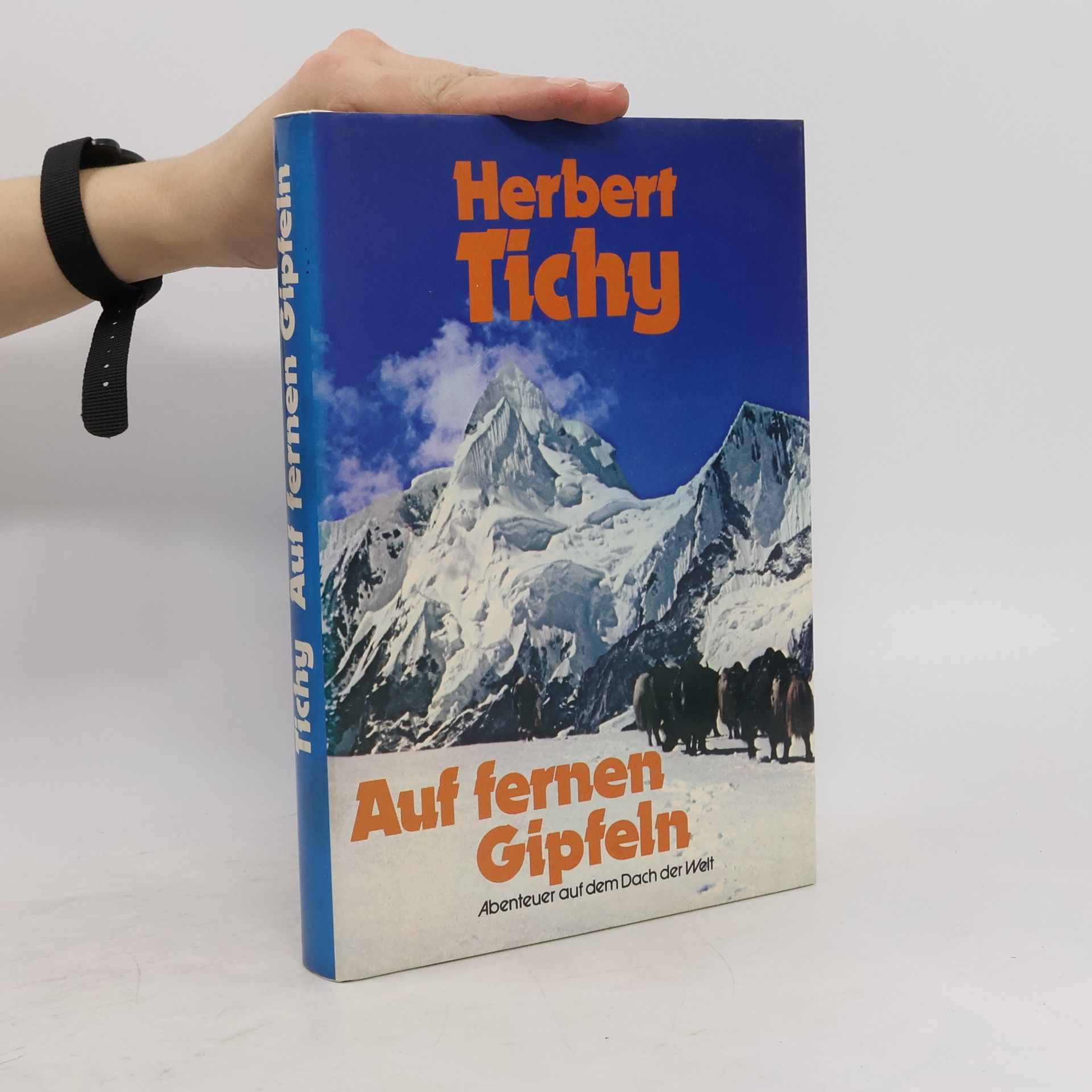 Herbert Tichy Auf fernen Gipfeln